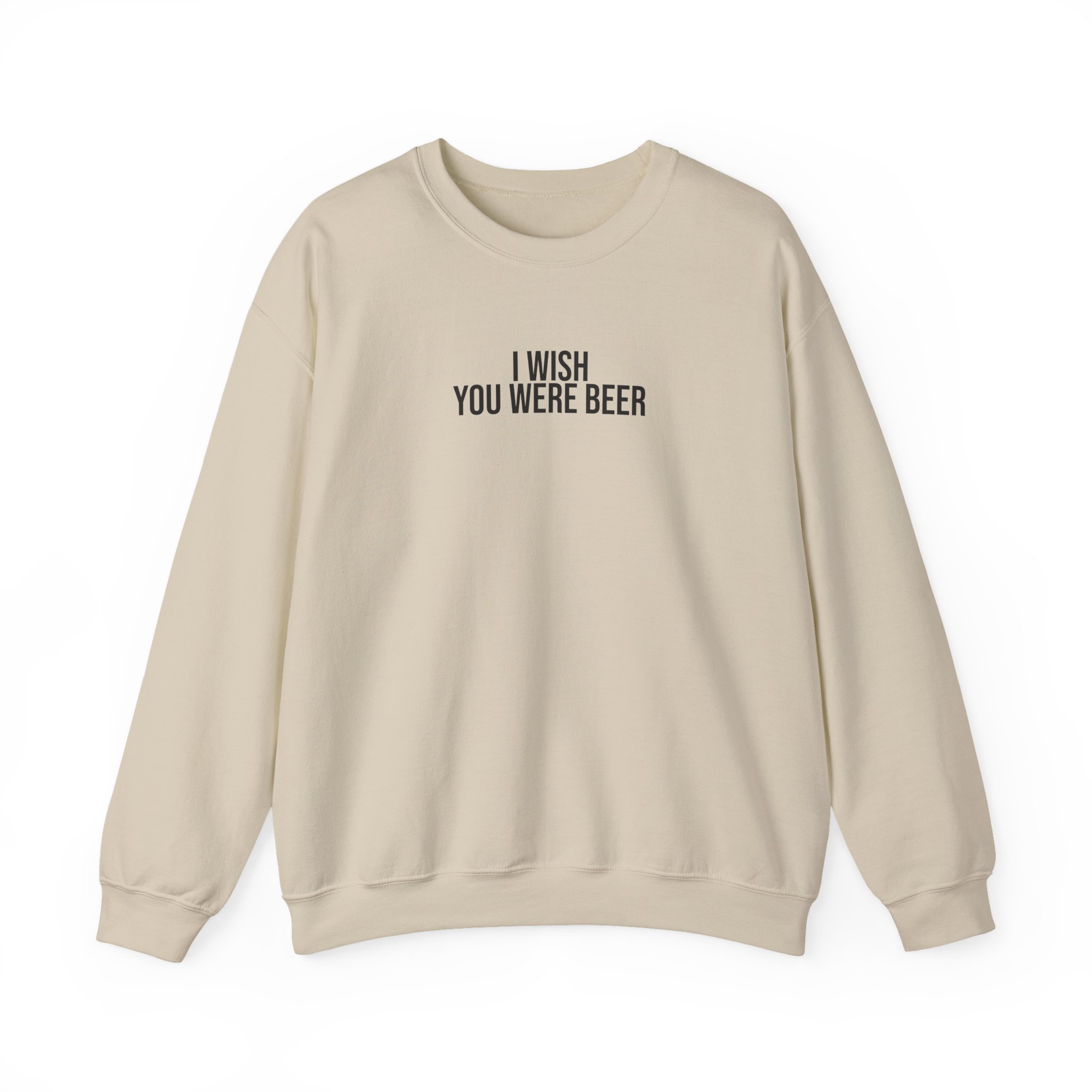 I Wish You Were Beer Sweatshirt | Funny Sarcastic Sweatshirt | Gift for Beer Lover - Black Text - Sweatshirt - Image 5