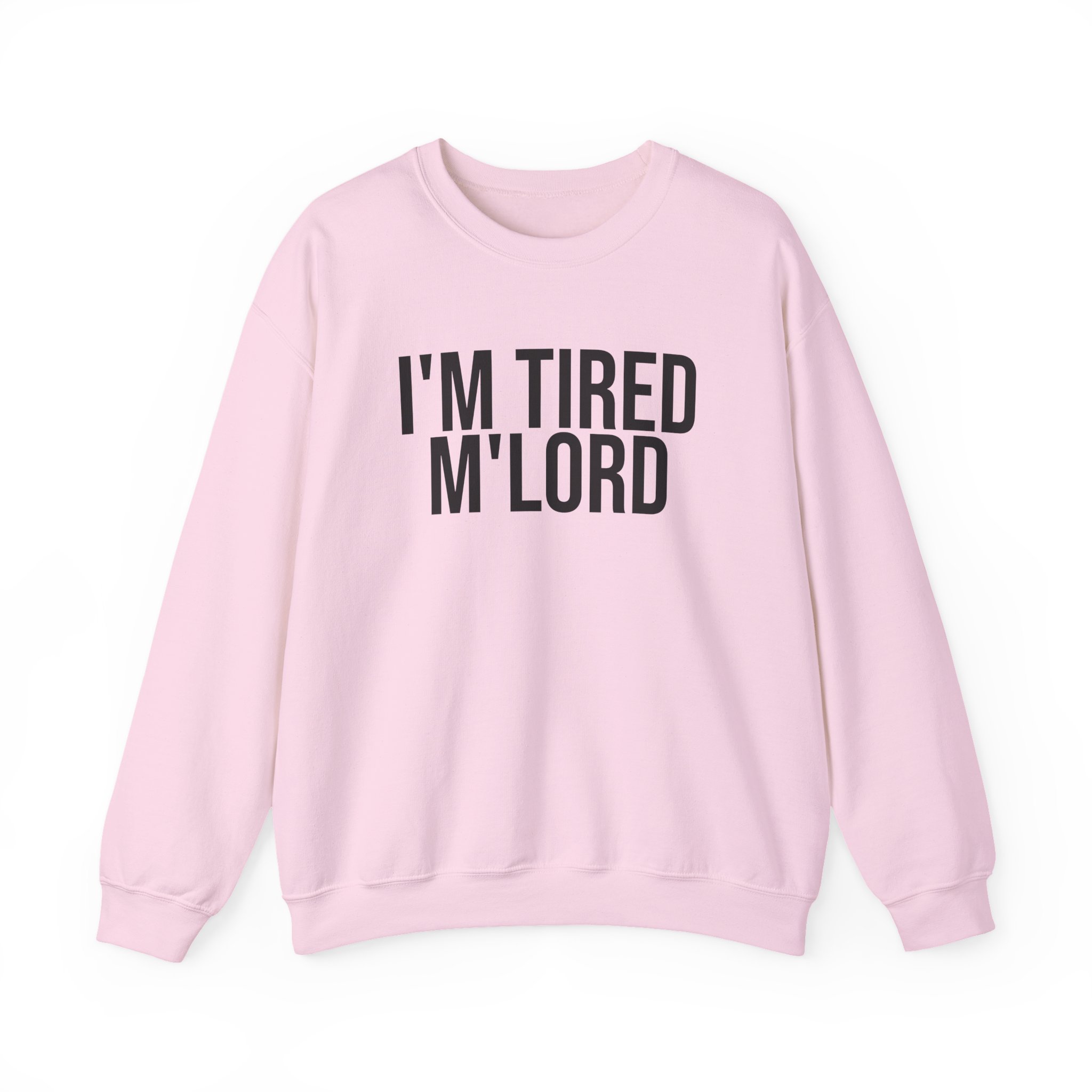 I'm Tired M'lord Sweatshirt | Funny Sarcastic Sweatshirt | Gift for Fantasy Fan - Black Text - Sweatshirt - Image 13