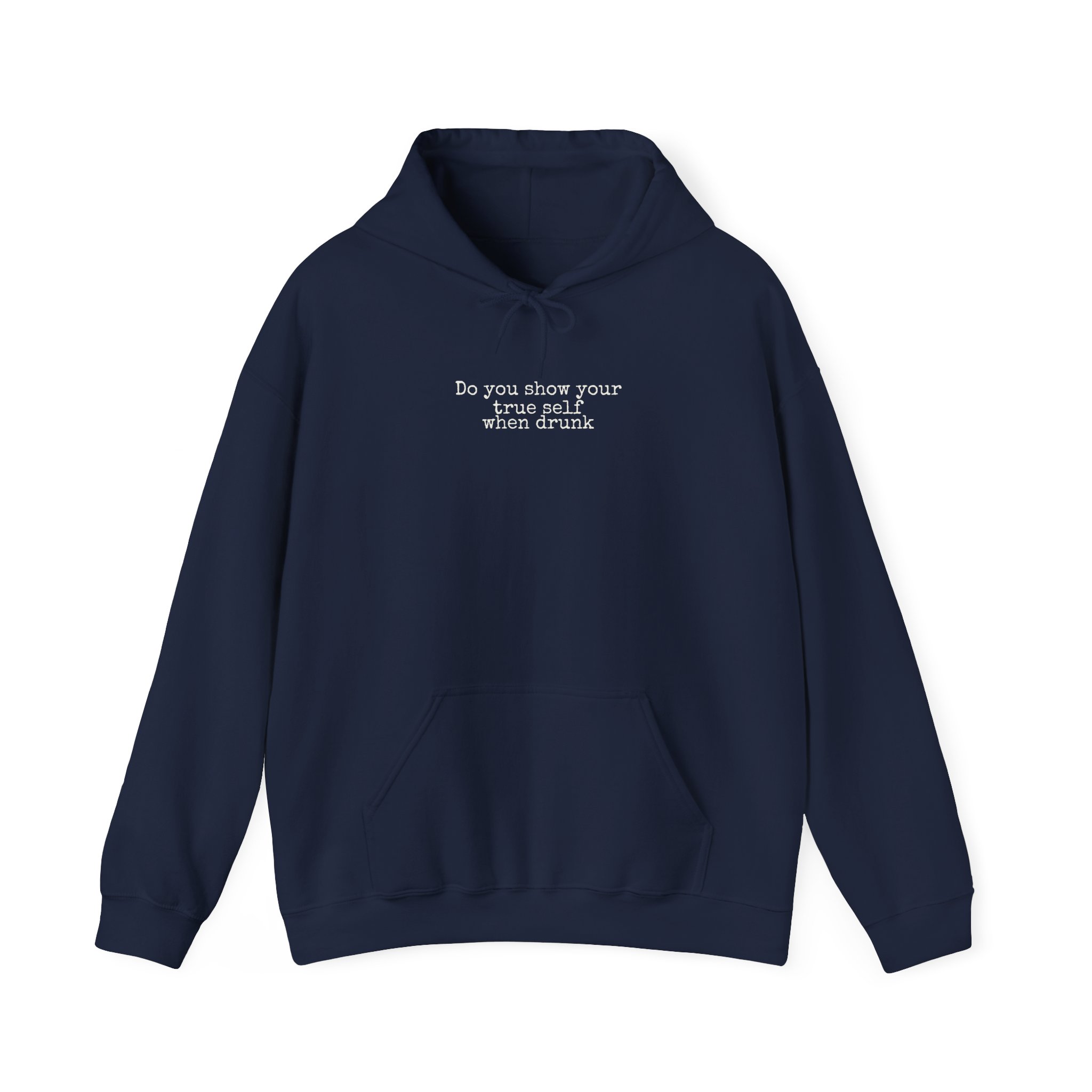 Do You Show Your True Self When Drunk Hoodie | Funny Hoodie | Gift for Party - White Text - Hoodie - Image 17