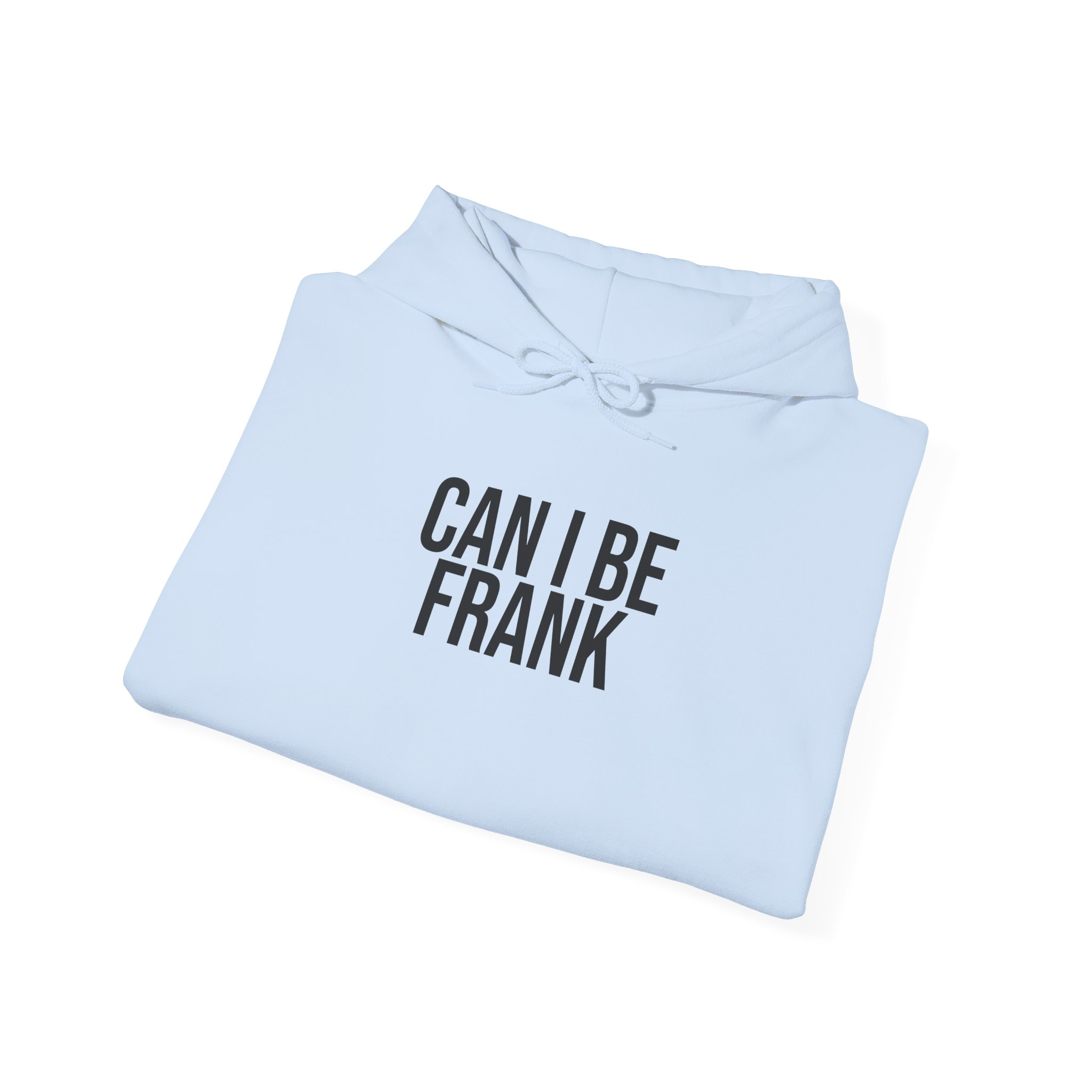 Can I Be Frank Hoodie | Funny Sarcastic Hoodie | Gift for Dad - Black Text - Hoodie - Image 12