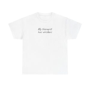 My Therapist Has Whiskers Shirt | Funny Sarcastic Tee | Gift for Pet Mom - Black Text - T-Shirt