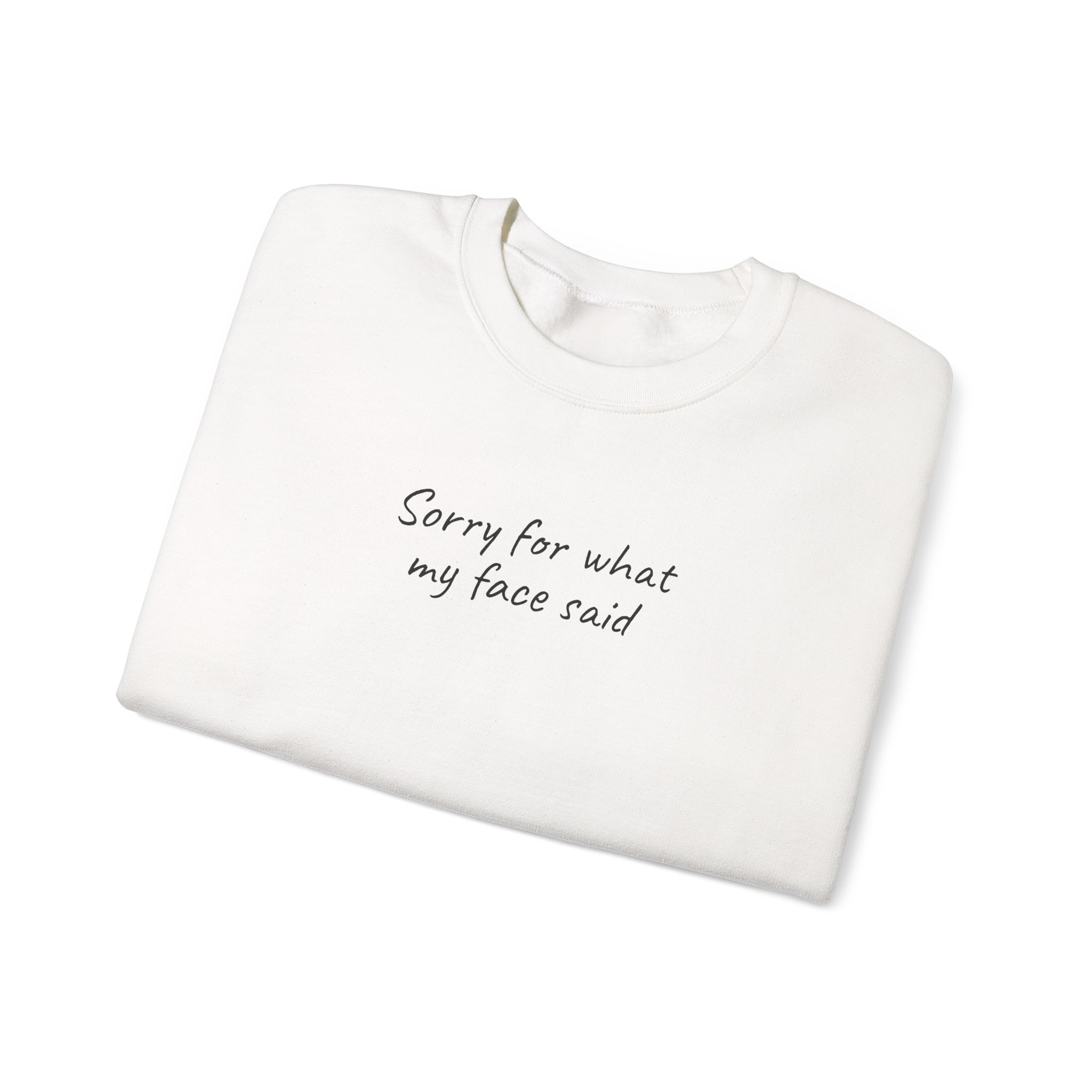 Sorry For What My Face Said Sweatshirt | Sassy Sweatshirt | Gift for Sarcastic Friend - Black Text - Sweatshirt - Image 3