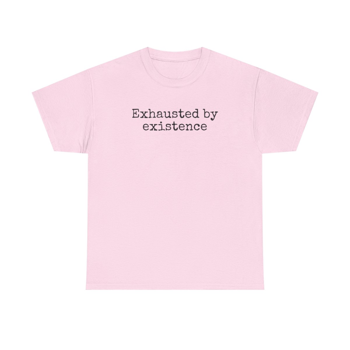 Exhausted By Existence T-Shirt (schwarzer Druck)