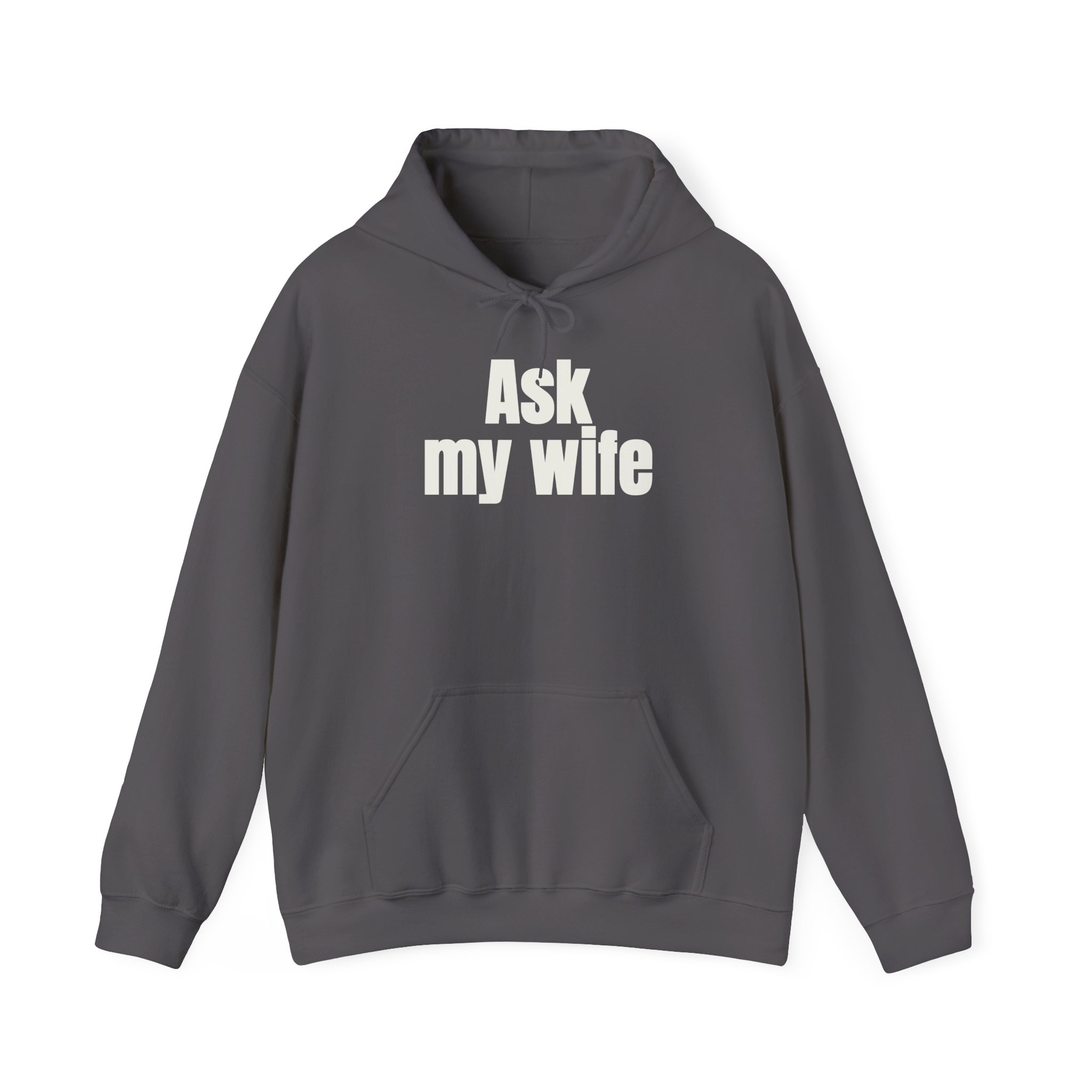 Ask My Wife Hoodie | Funny Sarcastic Hoodie | Gift for Husband - White Text - Hoodie - Image 13