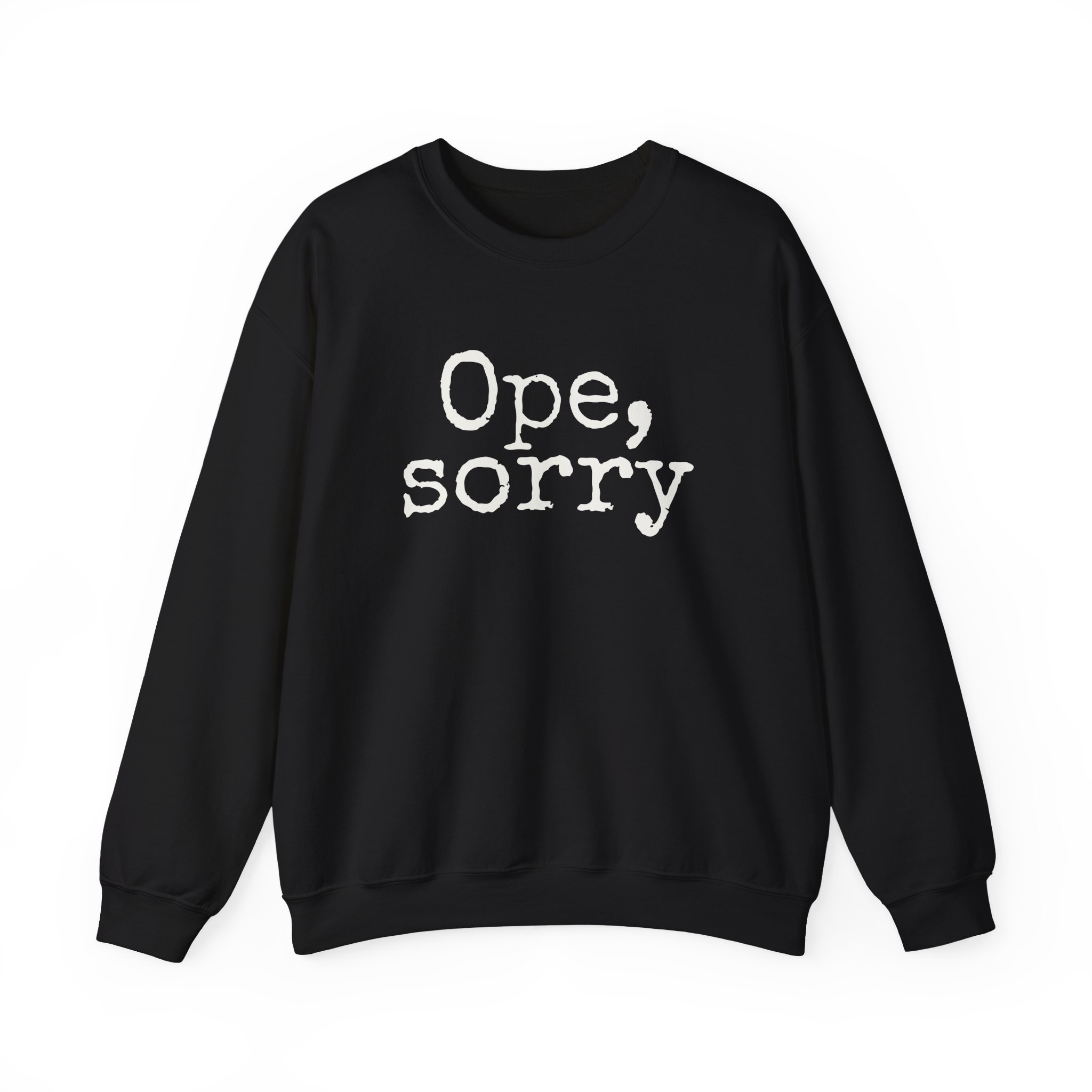 Ope, Sorry Sweatshirt (weißer Druck)