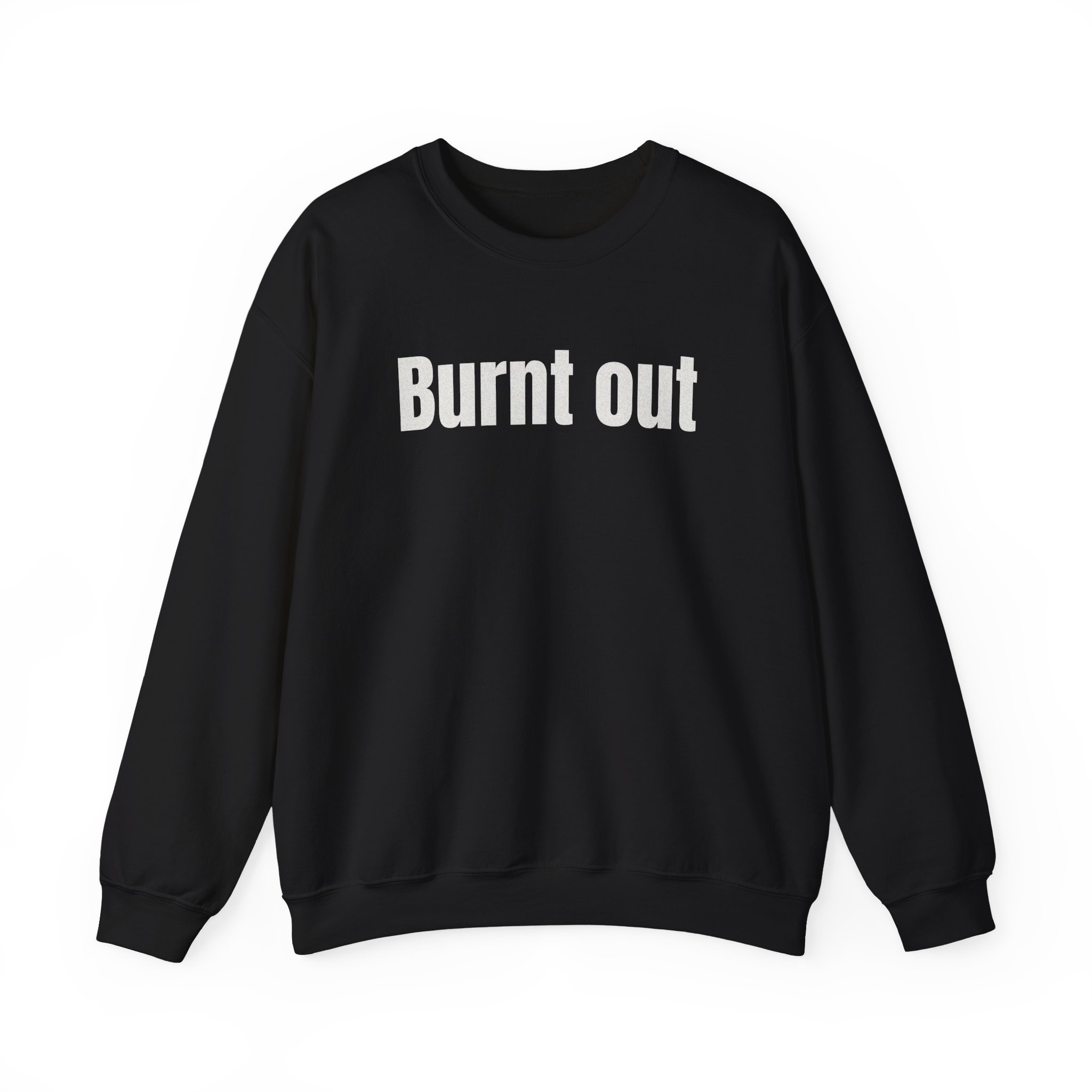 Burnt Out Sweatshirt (weißer Druck)