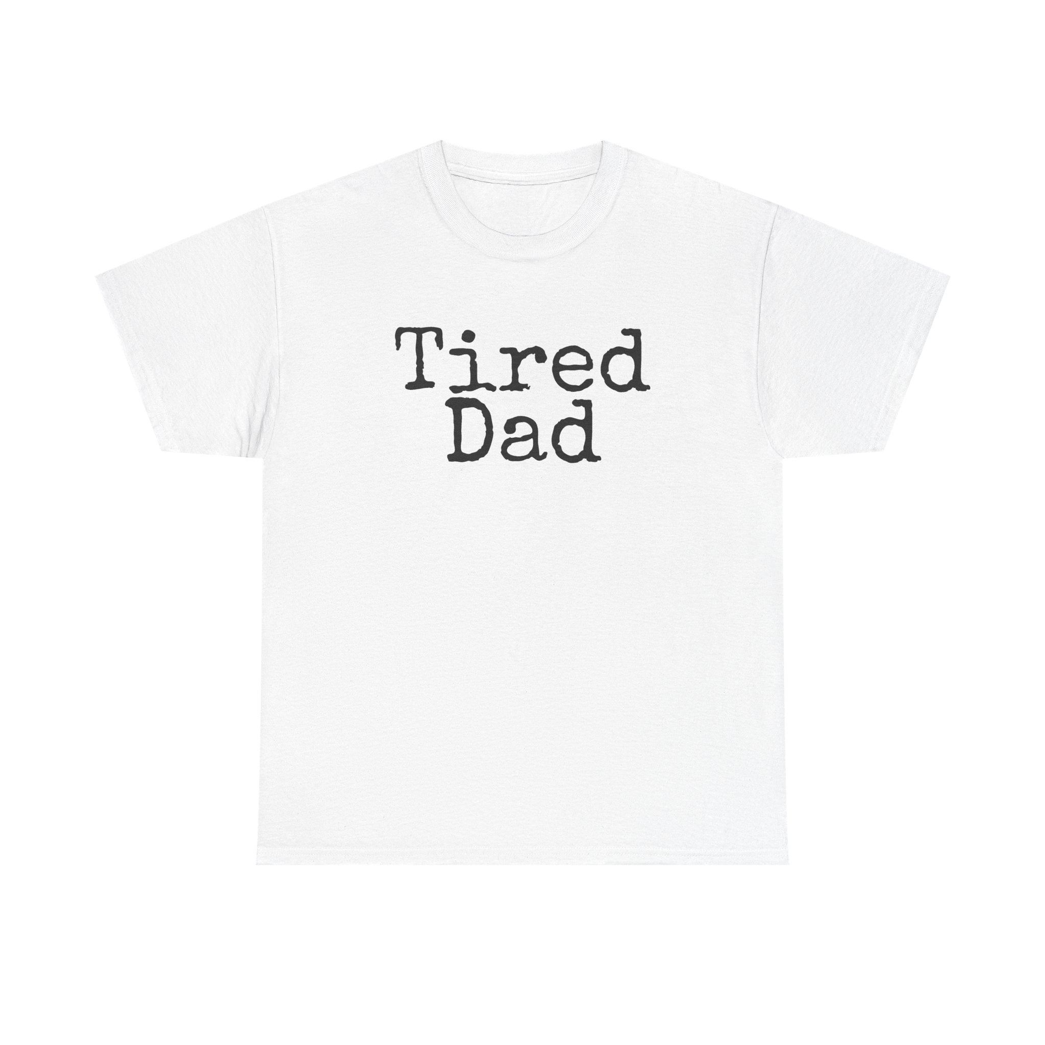 T-shirt Tired Dad (impression noire)