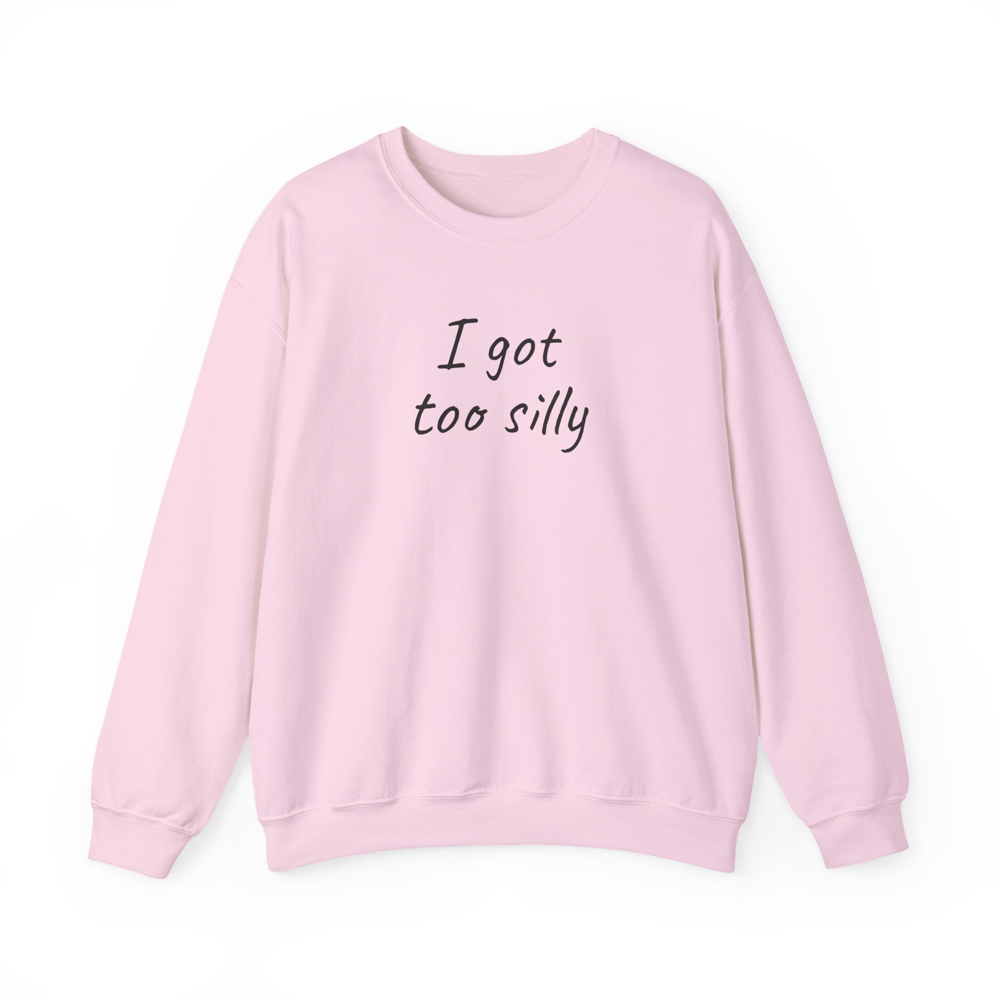 I Got Too Silly Sweatshirt (Black Print) - Image 13