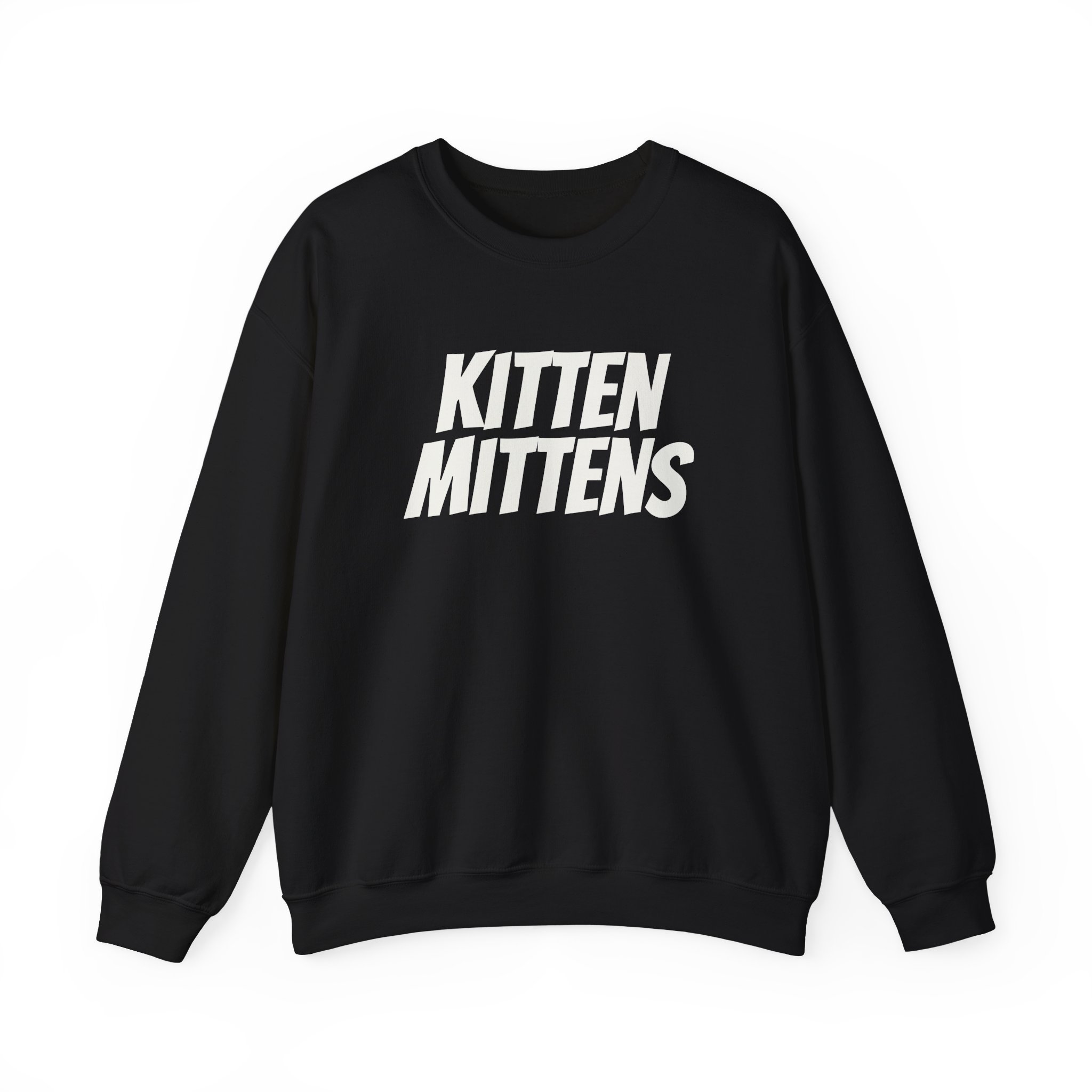 Kitten Mittens Sweatshirt | Funny Sarcastic Sweatshirt | Gift for Sitcom Fans - White Text - Sweatshirt