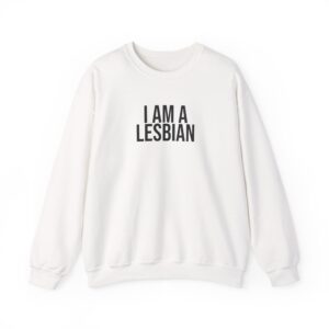 I Am A Lesbian Sweatshirt | Bold Sweatshirt | Gift For LGBTQ Pride - Black Text - Sweatshirt