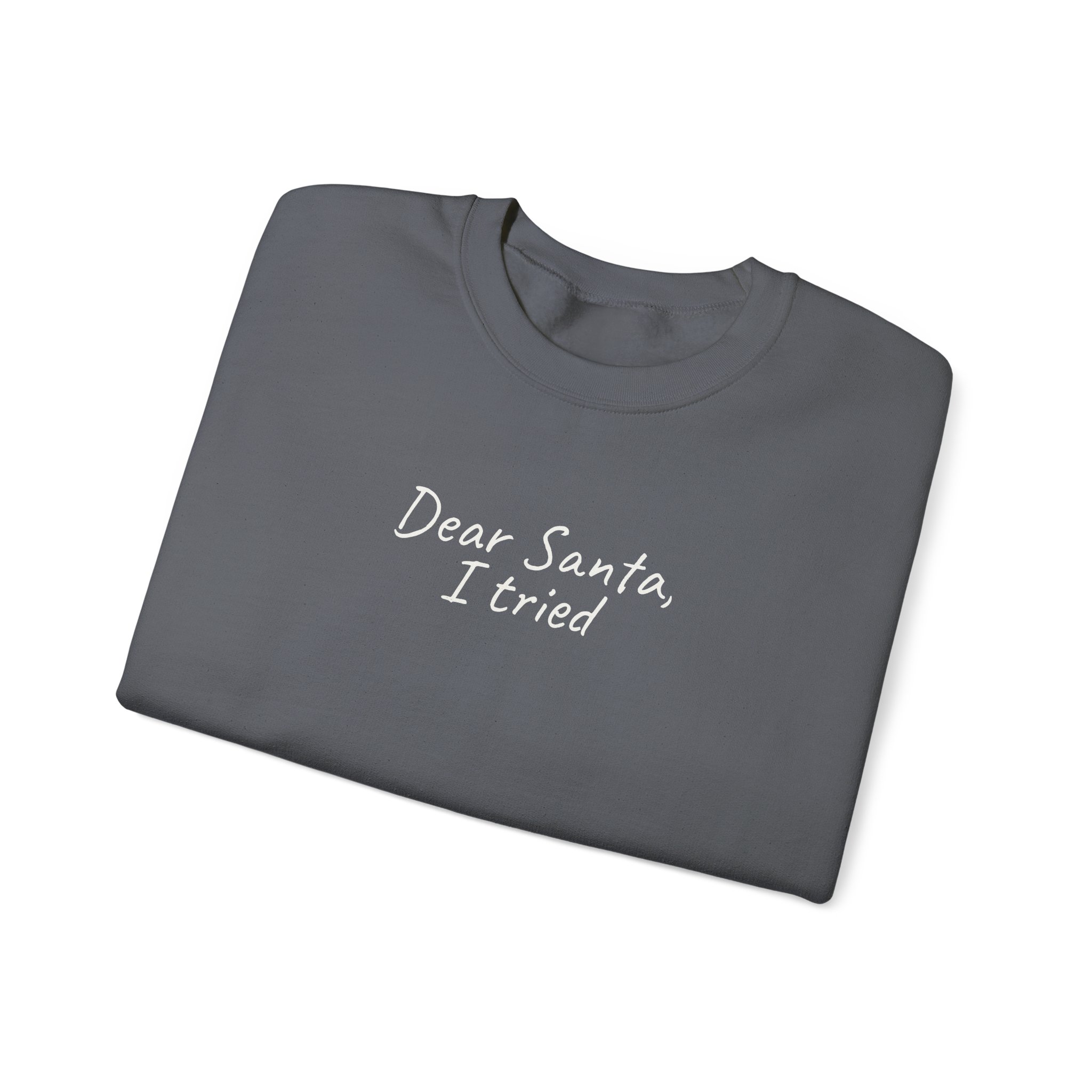 Dear Santa, I Tried Sweatshirt | Funny Holiday Sweatshirt | Gift for Kids - White Text - Sweatshirt - Image 15