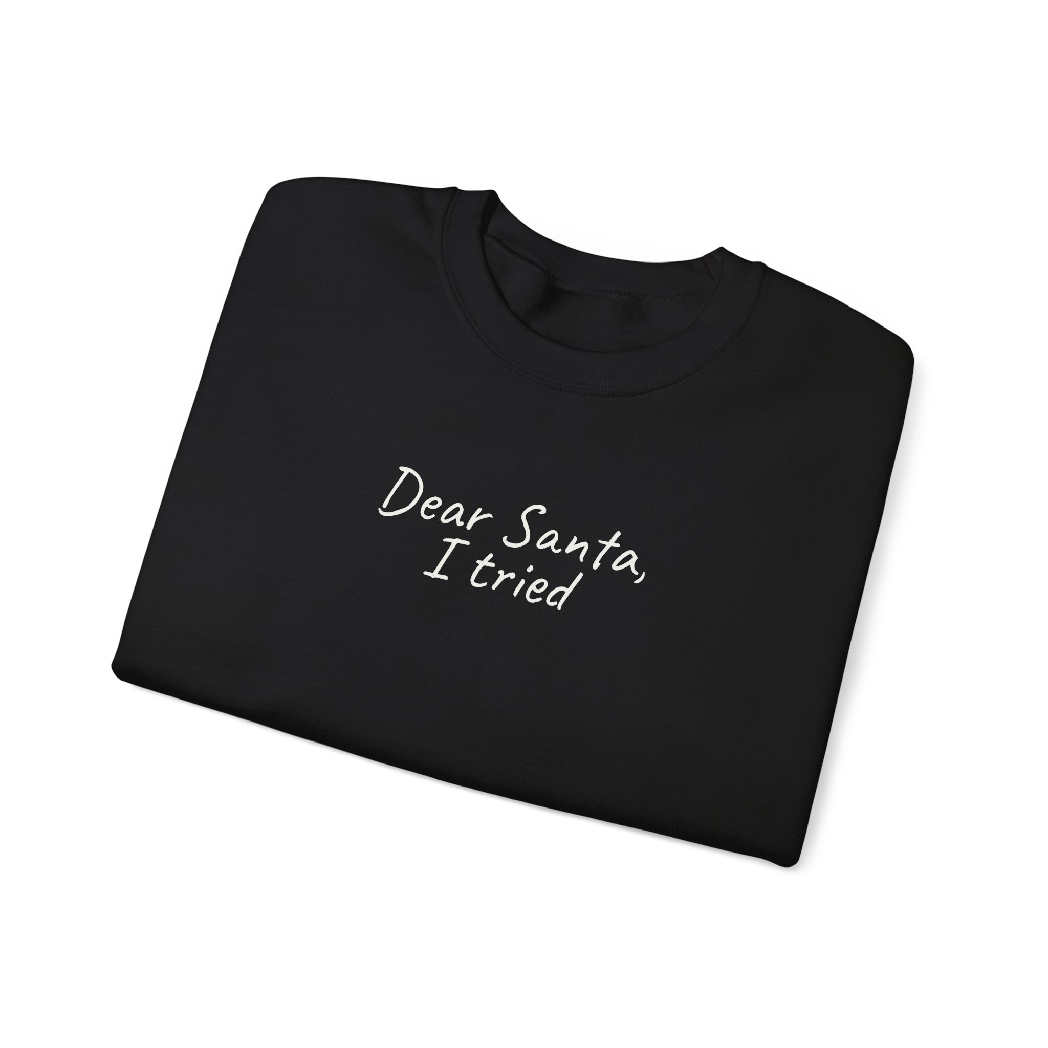 Dear Santa, I Tried Sweatshirt | Funny Holiday Sweatshirt | Gift for Kids - White Text - Sweatshirt - Image 3