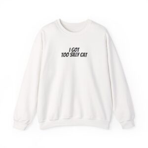 I Got Too Silly Cat Sweatshirt (Black Print)