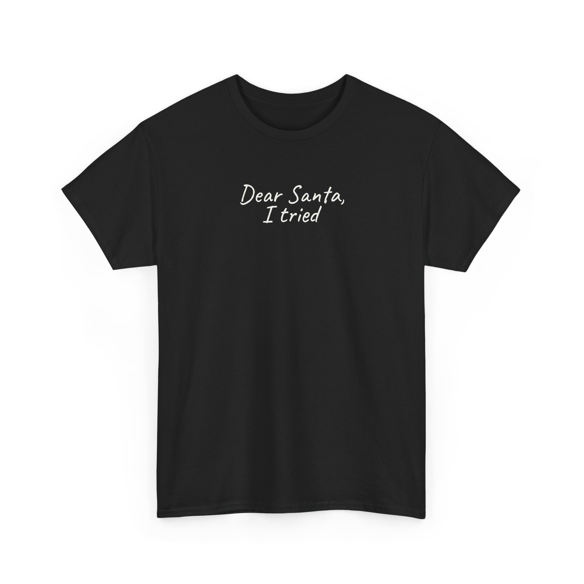 Dear Santa, I Tried Shirt | Funny Holiday Tee | Gift for Kids - White Text - T-Shirt - Image 3