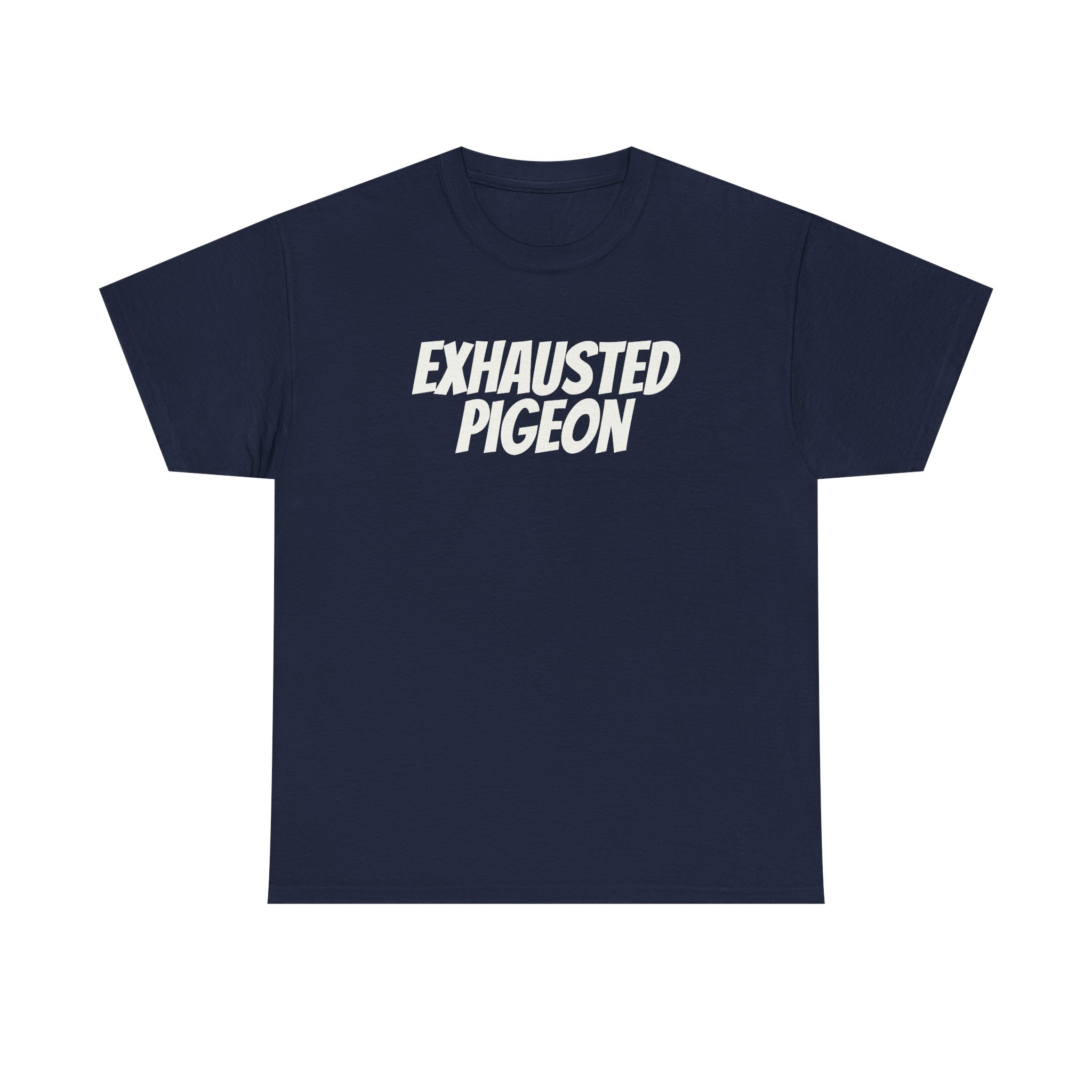 Exhausted Pigeon T-Shirt (White Print) - Image 13
