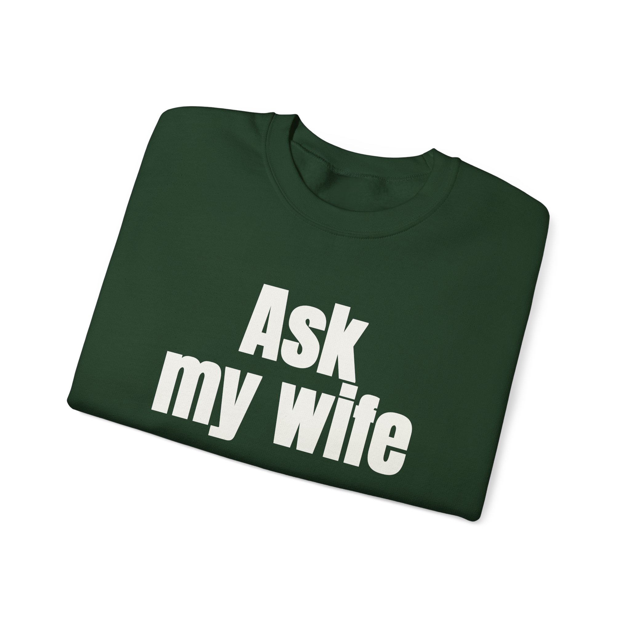 Ask My Wife Sweatshirt | Funny Sarcastic Sweatshirt | Gift for Husband - White Text - Sweatshirt - Image 11