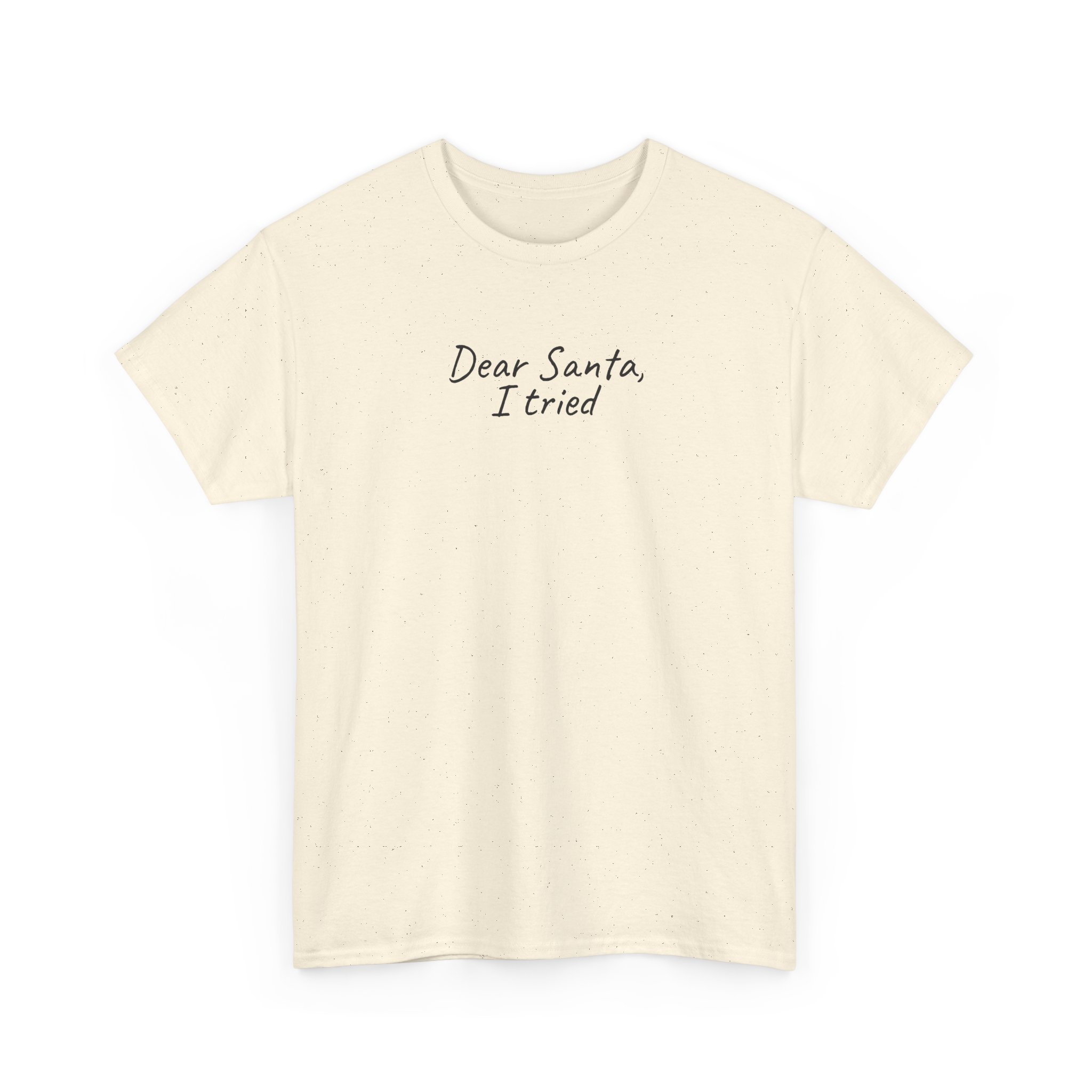 Dear Santa, I Tried Shirt | Funny Holiday Tee | Gift for Kids - Black Text - T-Shirt - Image 7
