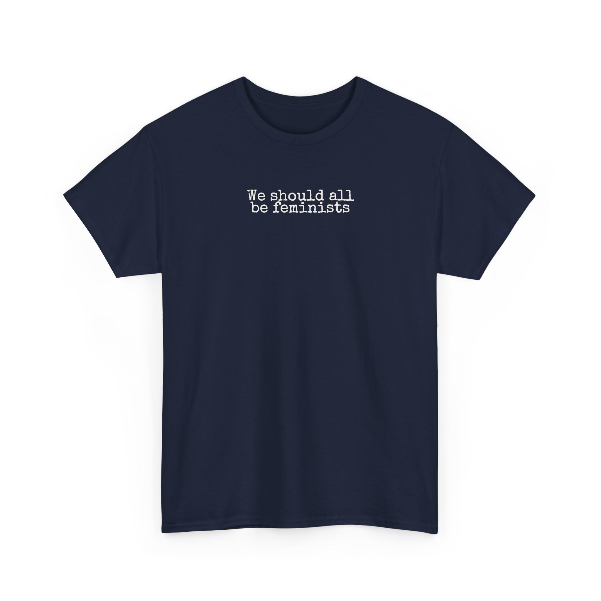 We Should All Be Feminists Shirt | Bold Tee | Gift for Activists - White Text - T-Shirt - Image 15