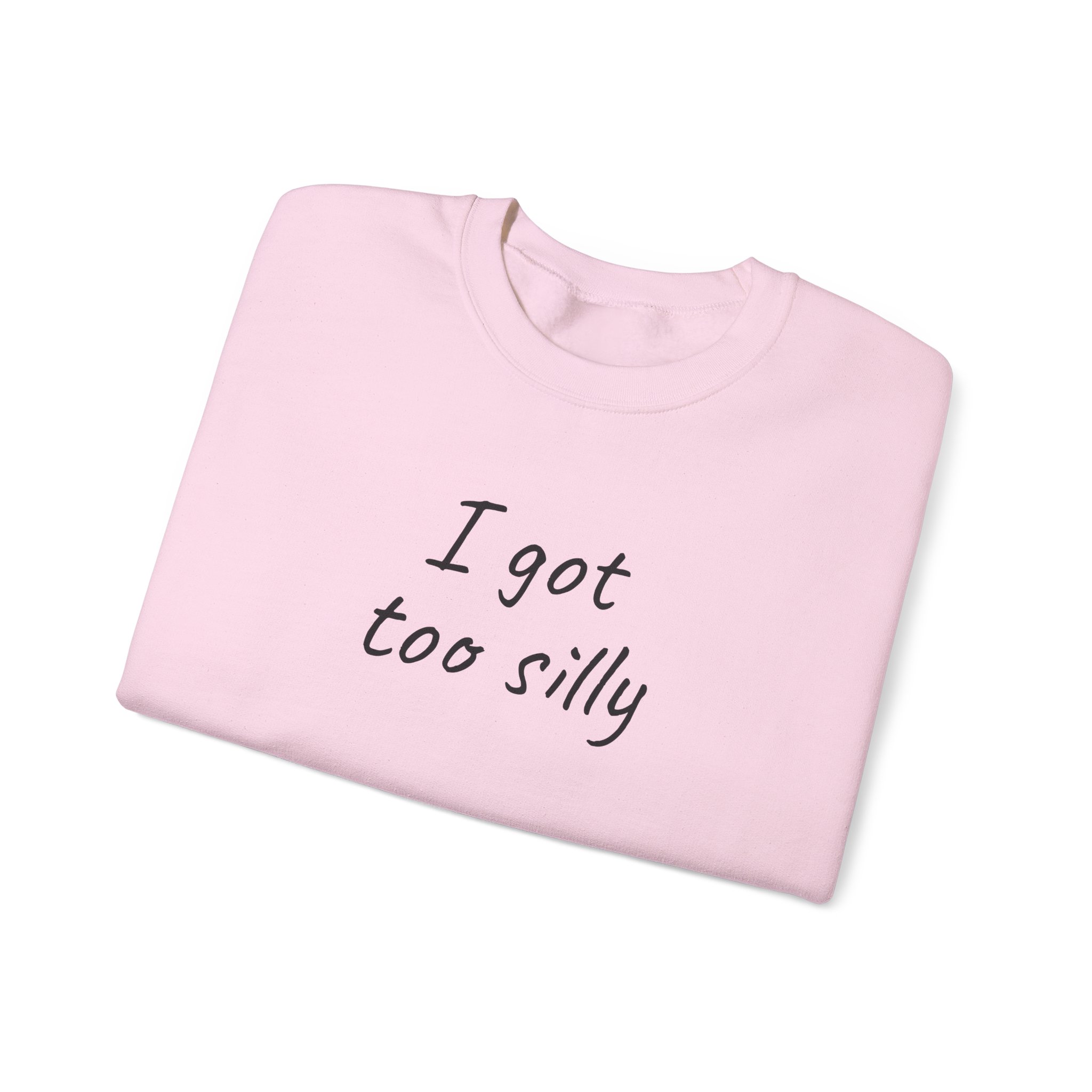 I Got Too Silly Sweatshirt (Black Print) - Image 15