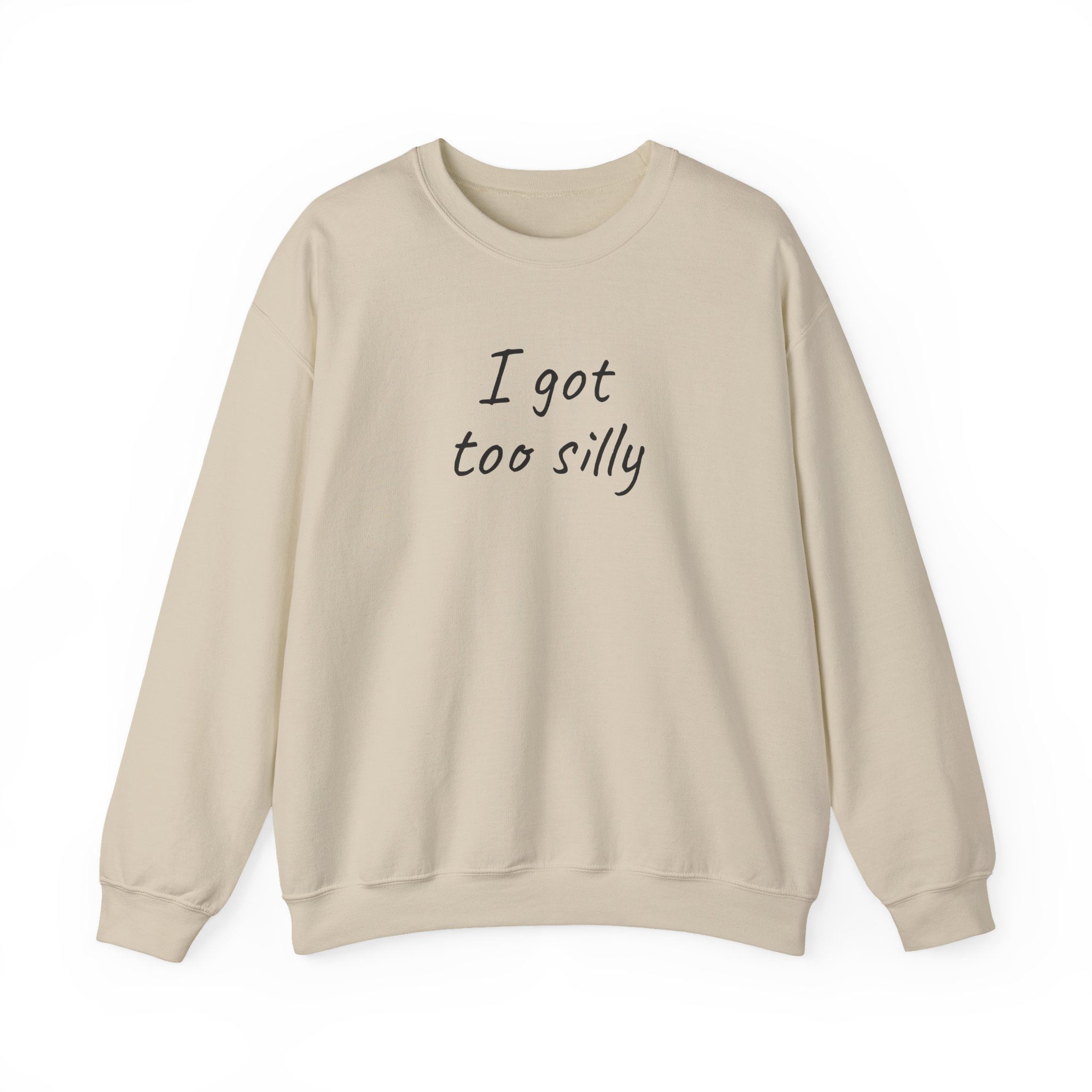 I Got Too Silly Sweatshirt (Black Print) - Image 5