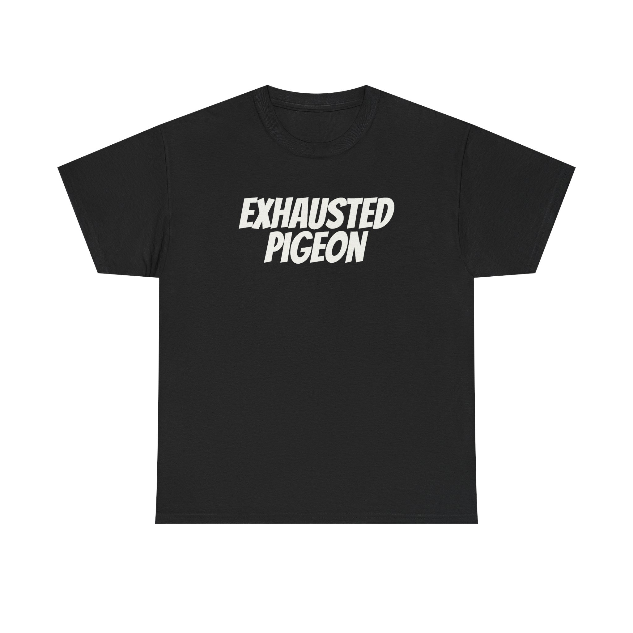 Exhausted Pigeon T-Shirt (White Print)