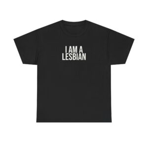 I Am A Lesbian Shirt | Bold Tee | Gift For LGBTQ Pride - White Text - T-Shirt