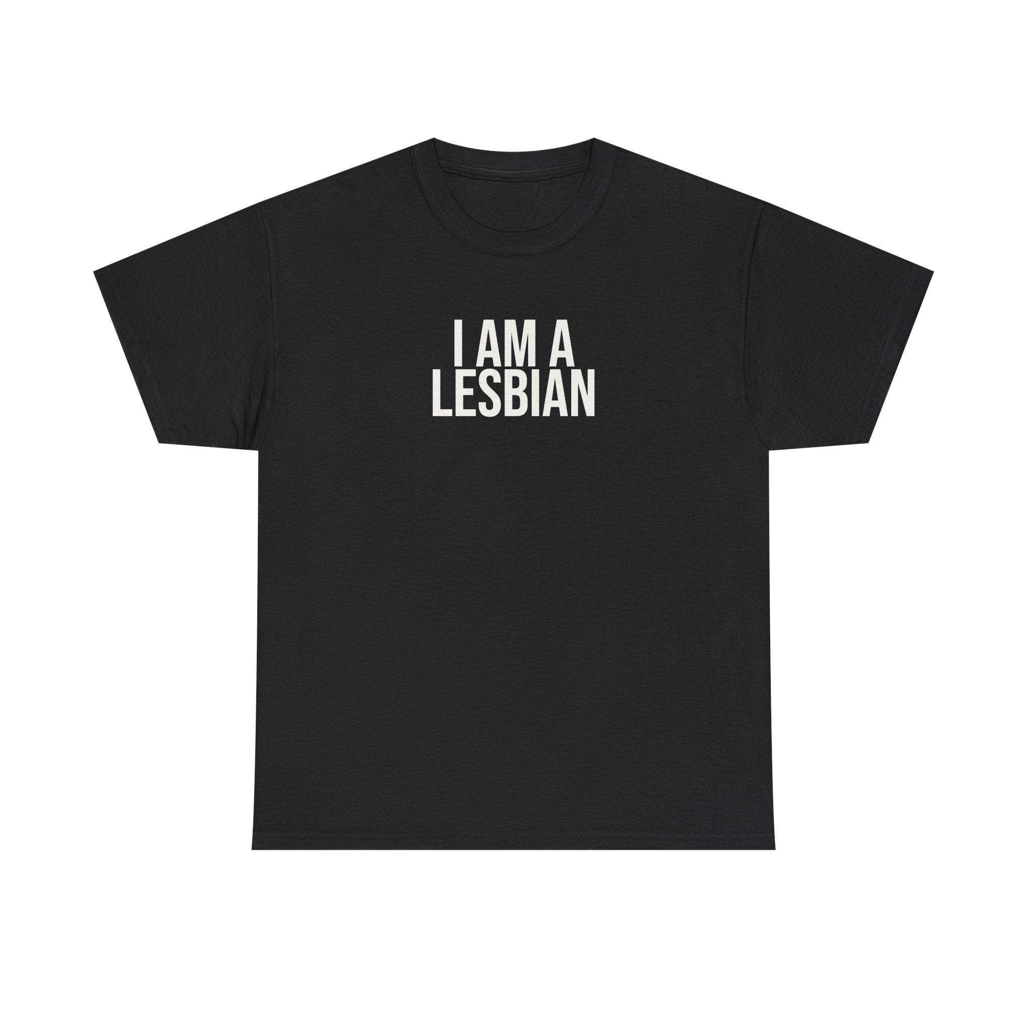 I Am A Lesbian Shirt | Bold Tee | Gift For LGBTQ Pride - White Text - T-Shirt