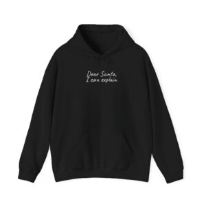 Dear Santa I Can Explain Hoodie | Funny Hoodie | Gift for Kids - White Text - Hoodie