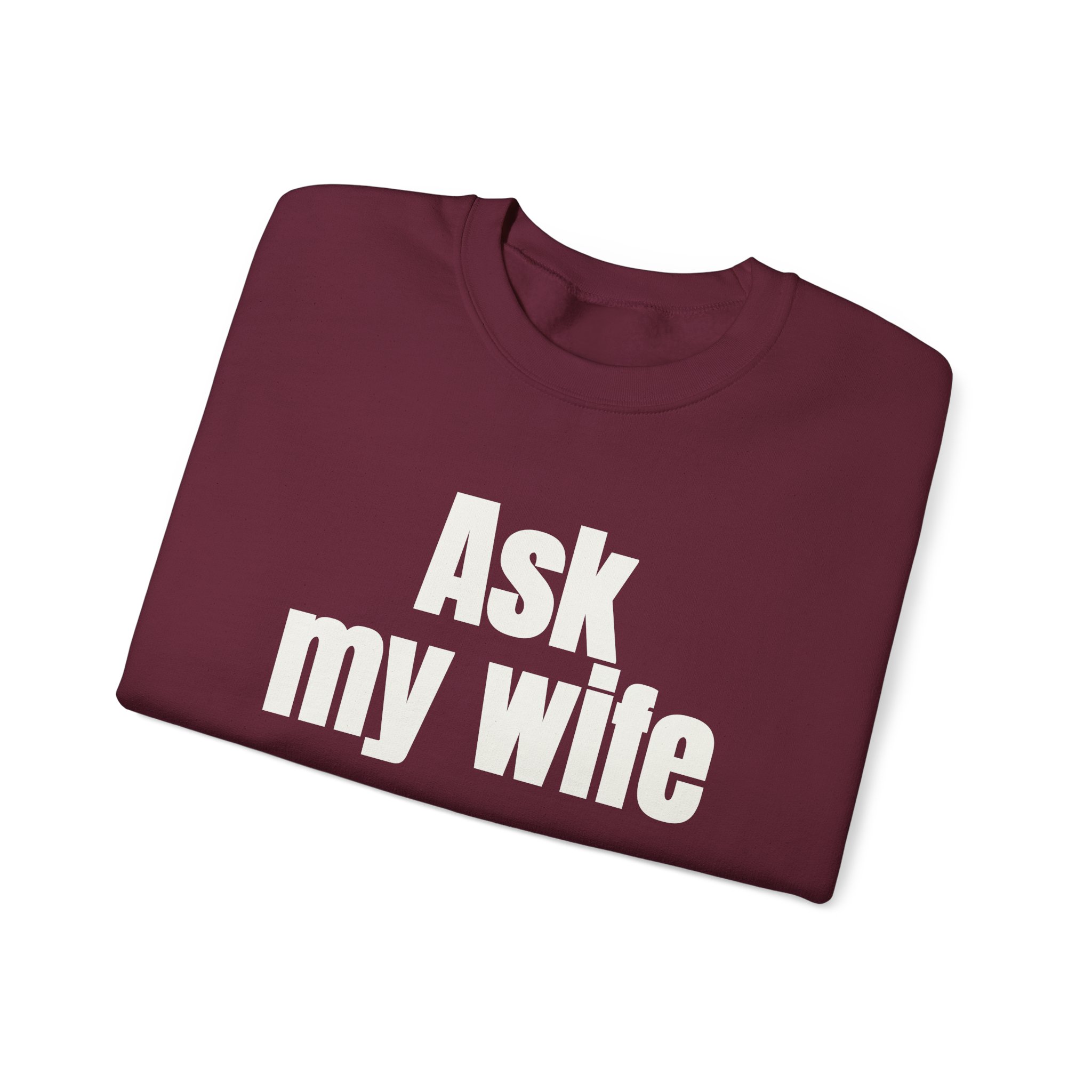Ask My Wife Sweatshirt | Funny Sarcastic Sweatshirt | Gift for Husband - White Text - Sweatshirt - Image 7