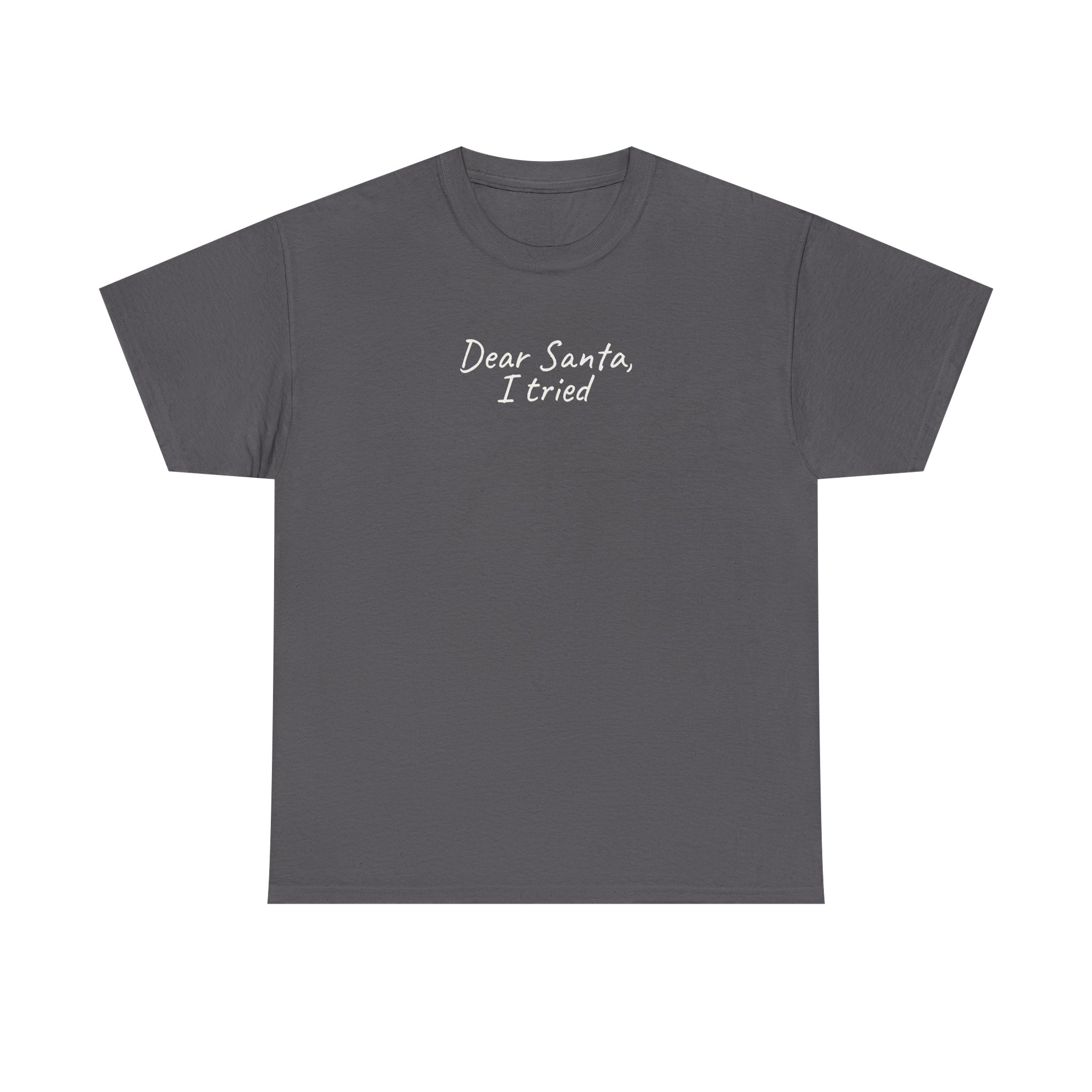 Dear Santa, I Tried Shirt | Funny Holiday Tee | Gift for Kids - White Text - T-Shirt - Image 9