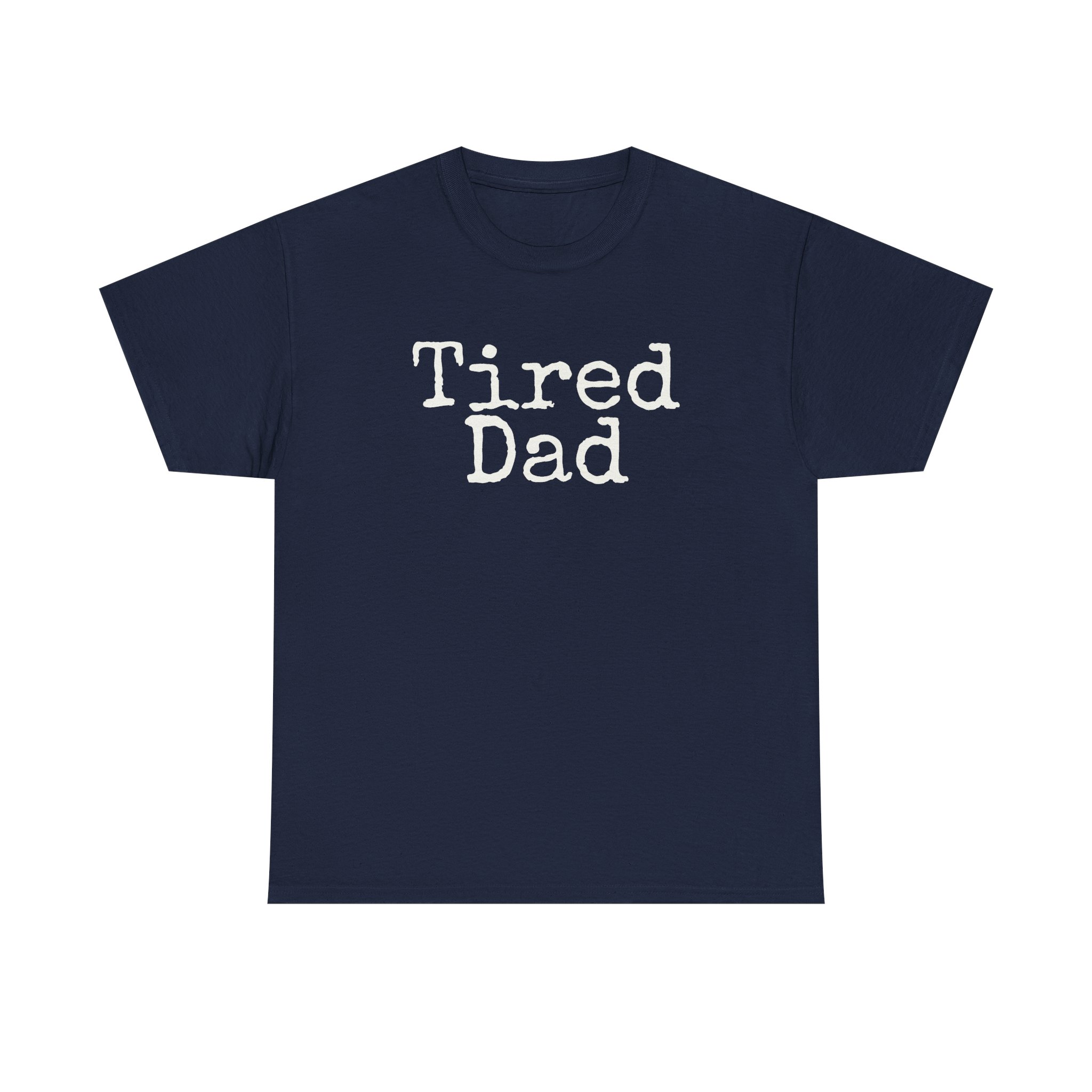 Tired Dad T-Shirt (weißer Druck)