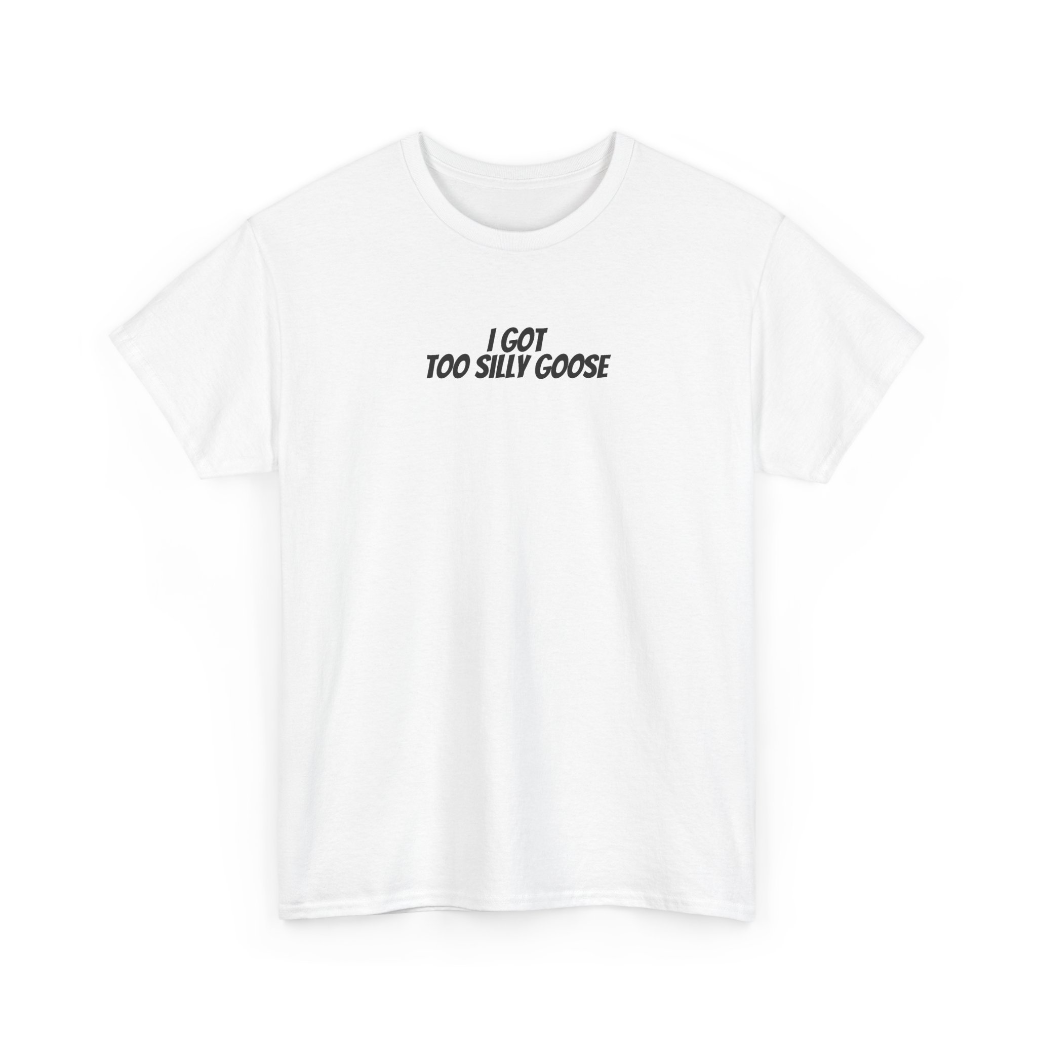 I Got Too Silly Goose T-Shirt (Black Print) - Image 3
