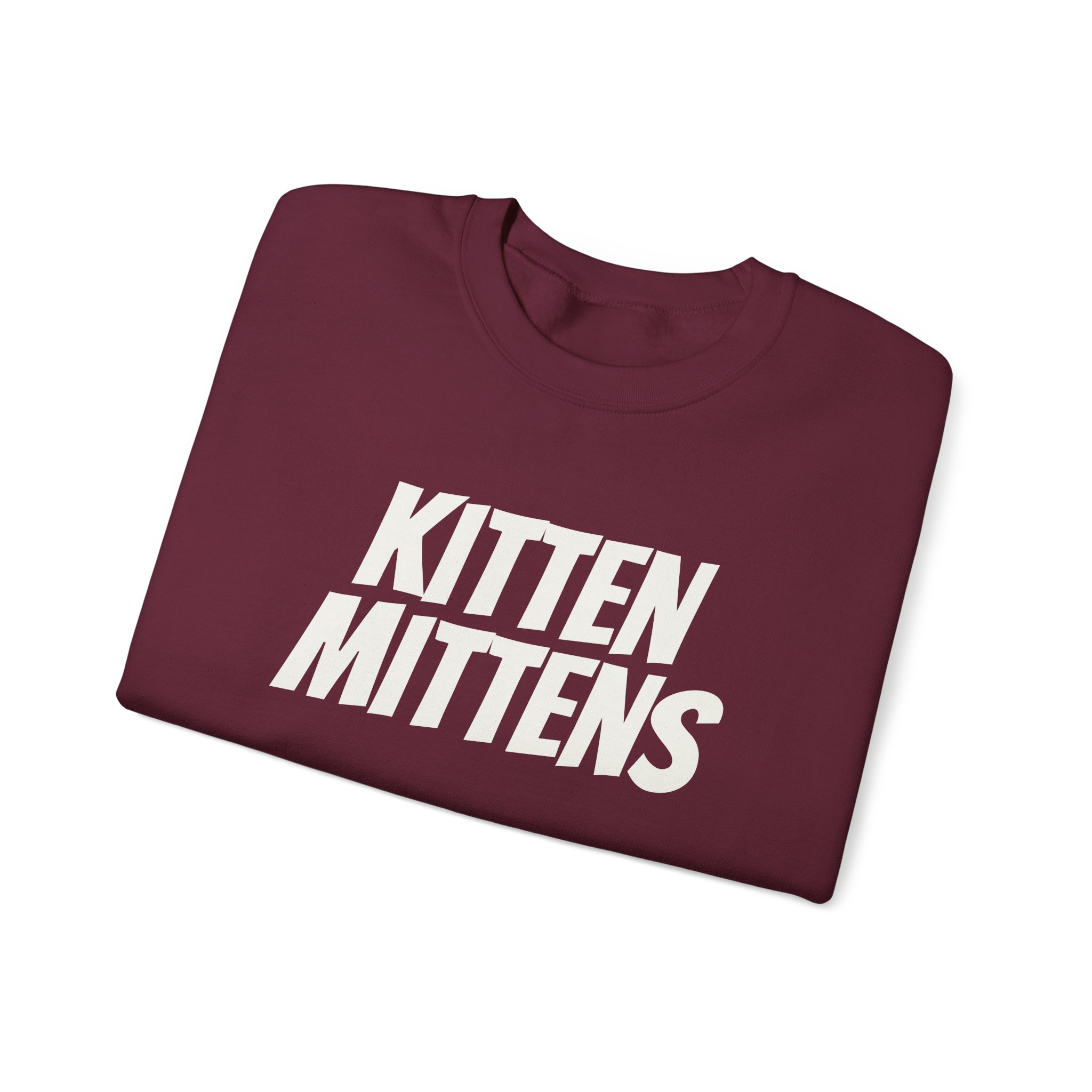 Kitten Mittens Sweatshirt | Funny Sarcastic Sweatshirt | Gift for Sitcom Fans - White Text - Sweatshirt - Image 7