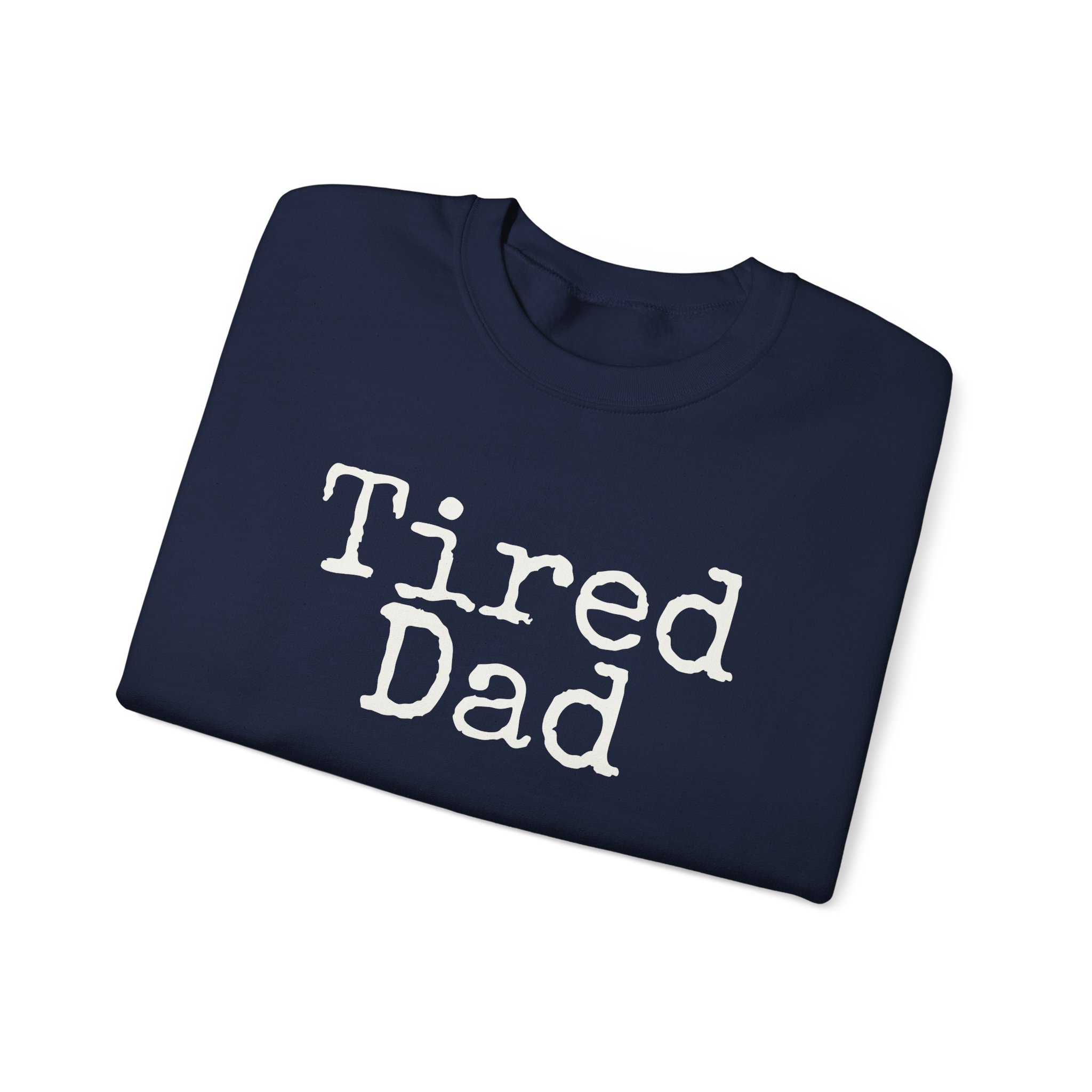 Tired Dad Sweatshirt (White Print) – Image 19