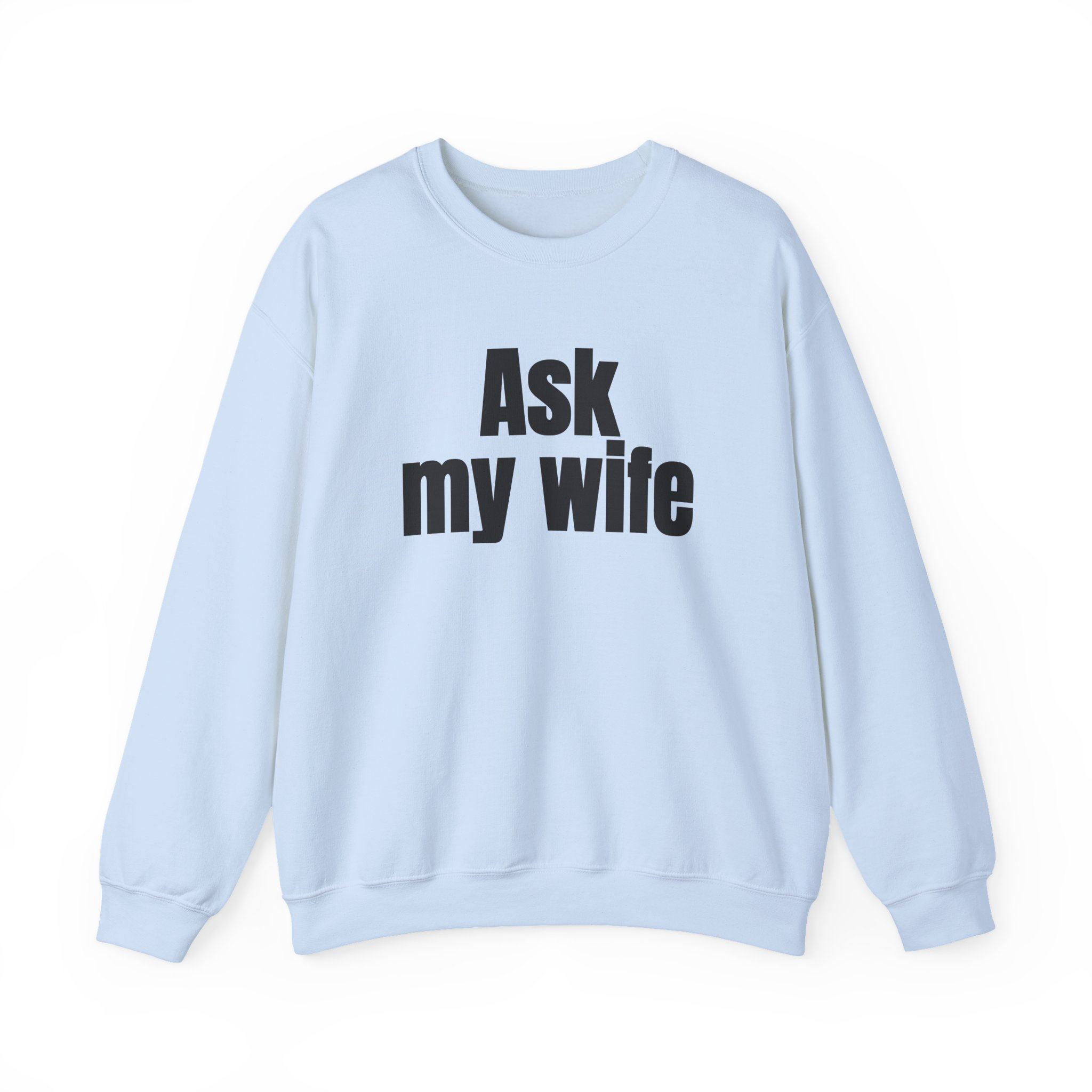 Ask My Wife Sweatshirt | Funny Sarcastic Sweatshirt | Gift for Husband - Black Text - Sweatshirt - Image 9