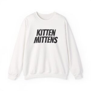 Kitten Mittens Sweatshirt | Funny Sarcastic Sweatshirt | Gift for Sitcom Fans - Black Text - Sweatshirt