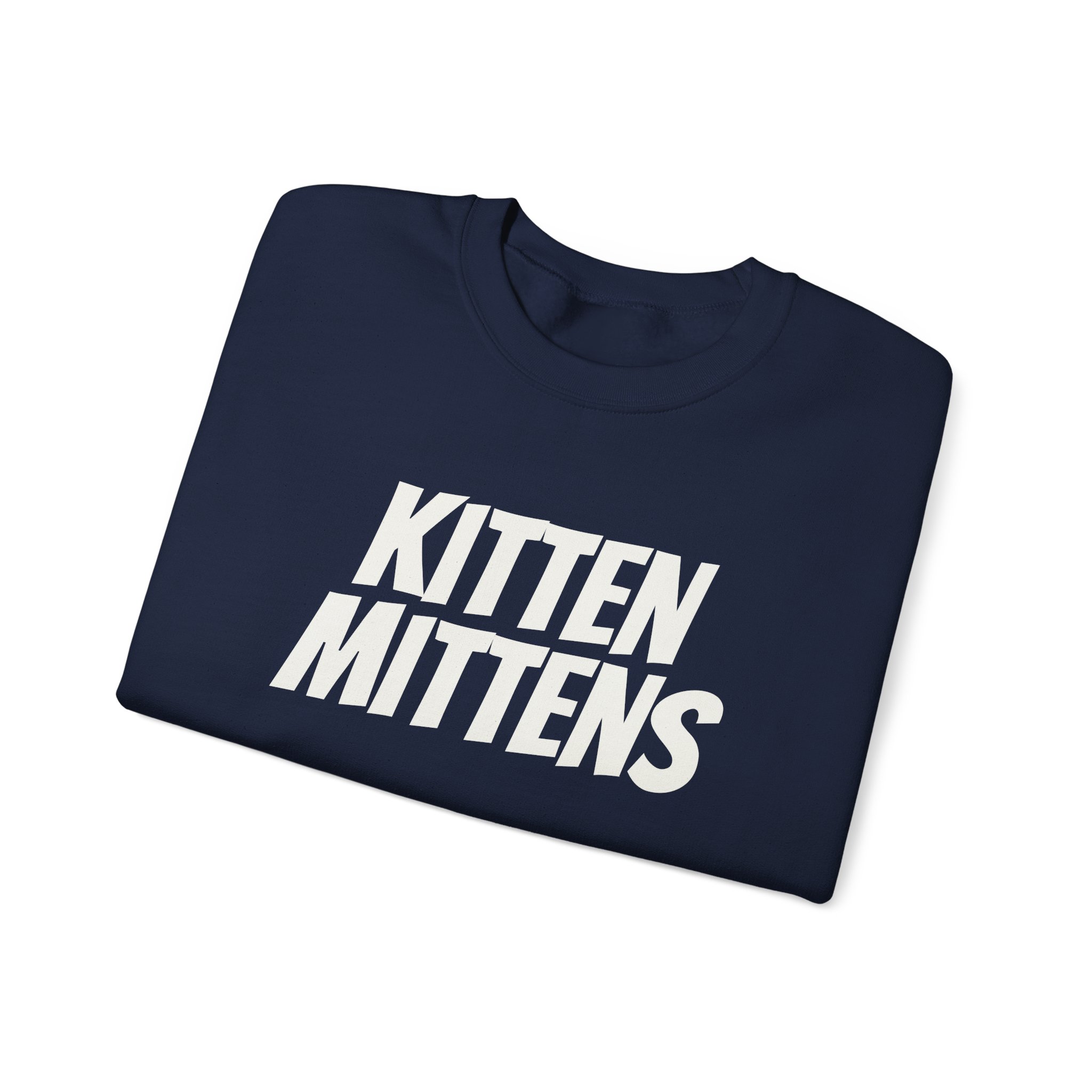 Kitten Mittens Sweatshirt | Funny Sarcastic Sweatshirt | Gift for Sitcom Fans - White Text - Sweatshirt - Image 19