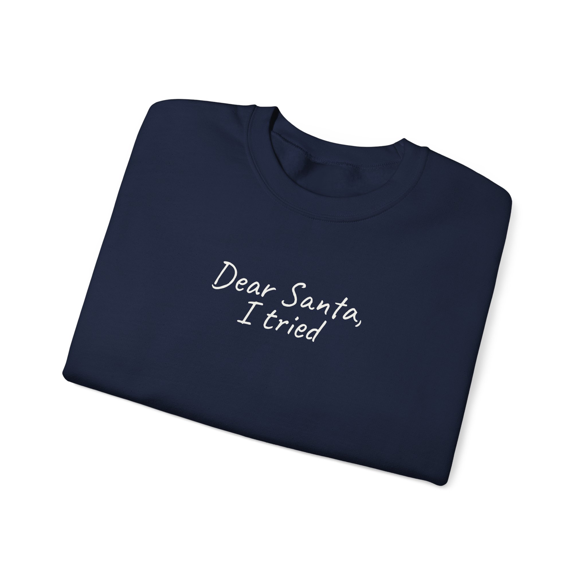 Dear Santa, I Tried Sweatshirt | Funny Holiday Sweatshirt | Gift for Kids - White Text - Sweatshirt - Image 19