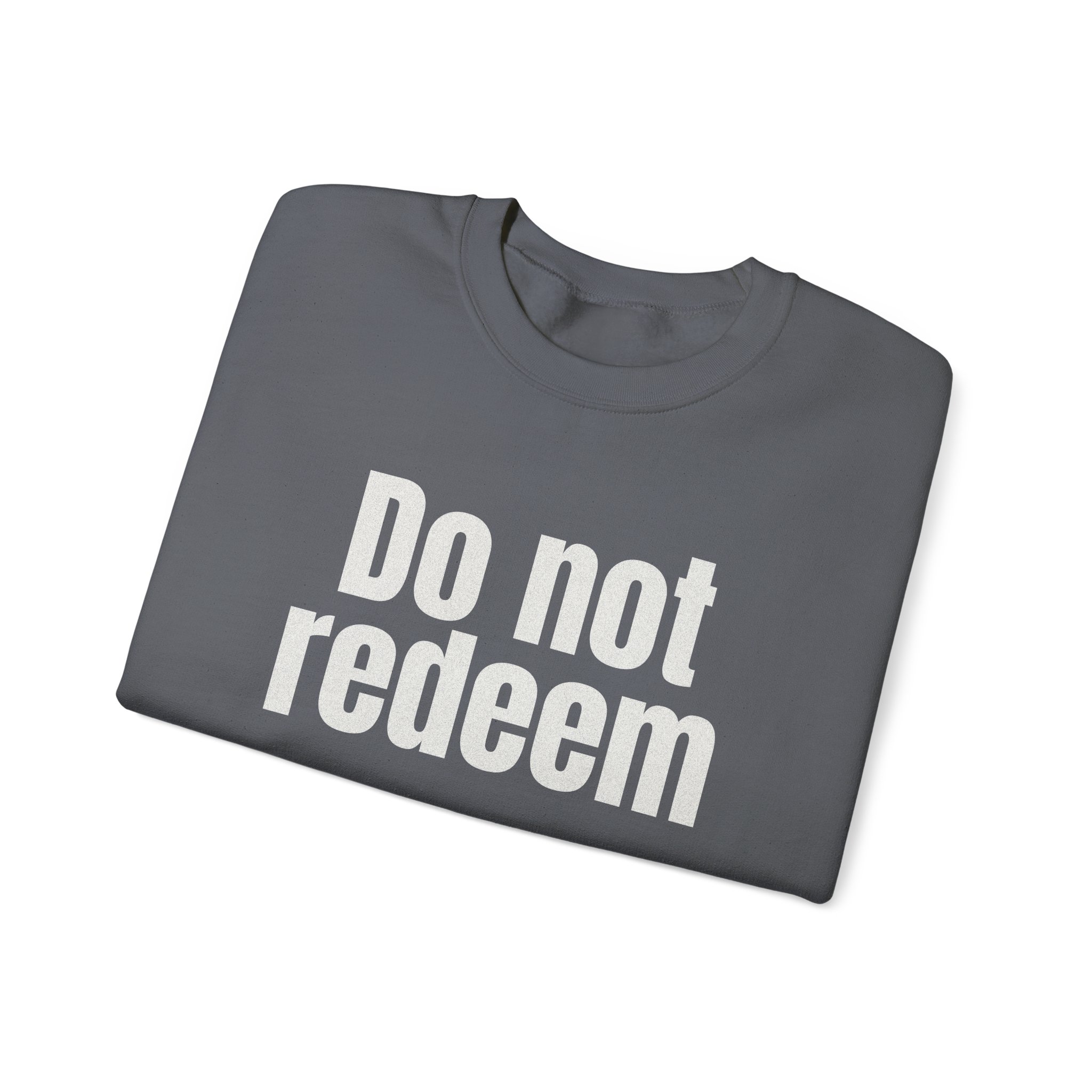 Do Not Redeem Sweatshirt | Funny Internet Sweatshirt | Gift for Meme Lover - White Text - Sweatshirt - Image 15