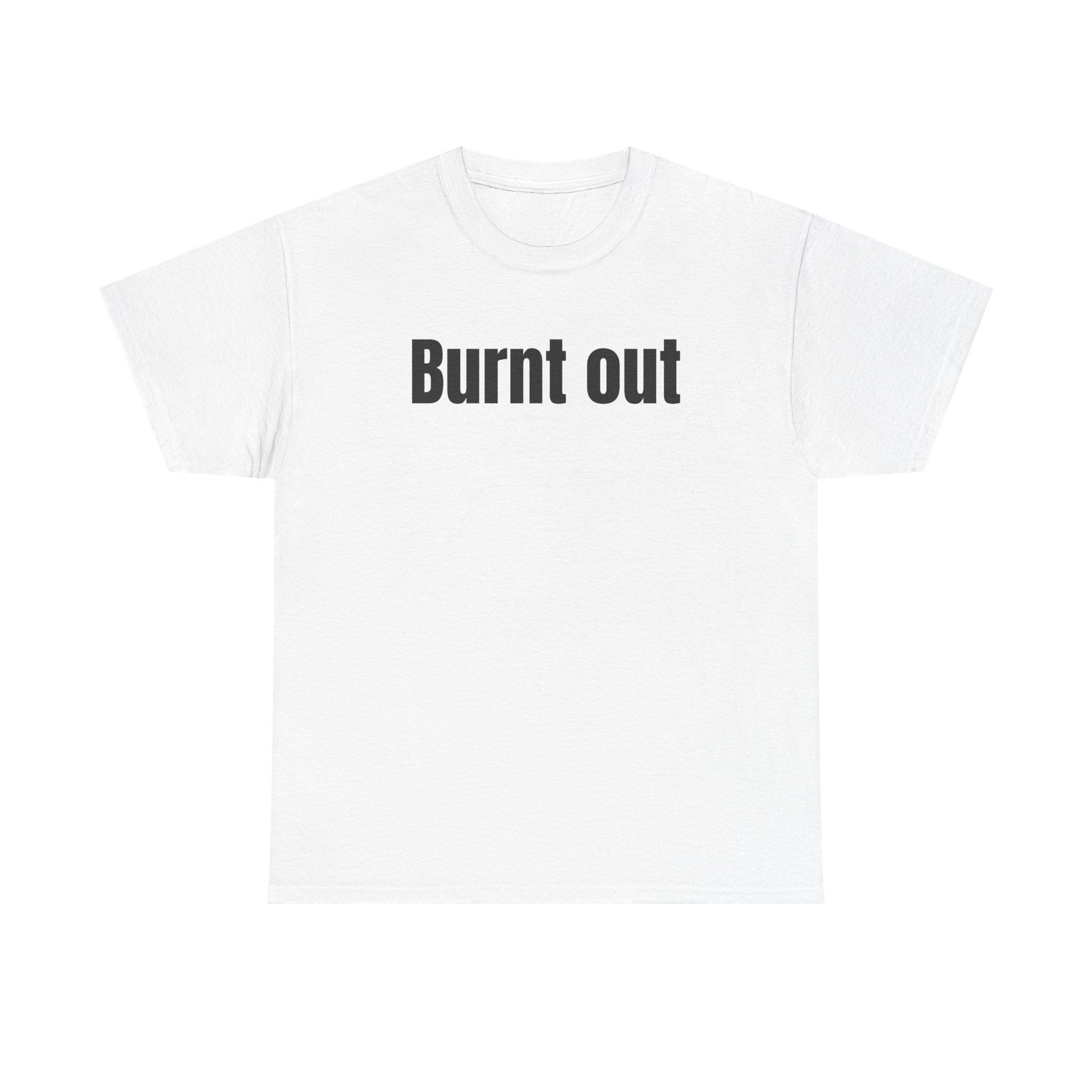 Burnt Out T-Shirt (Black Print)