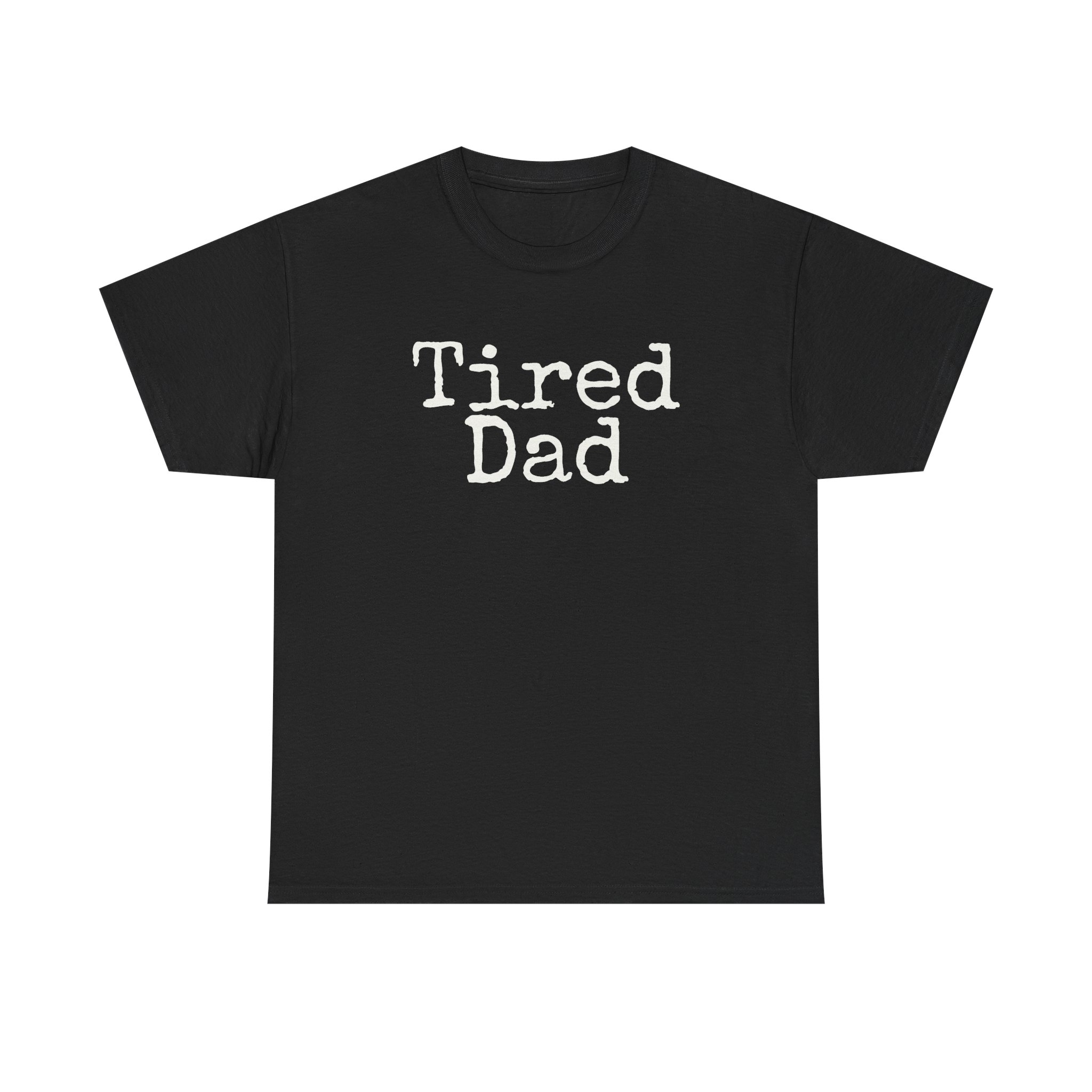 Tired Dad T-Shirt (weißer Druck)