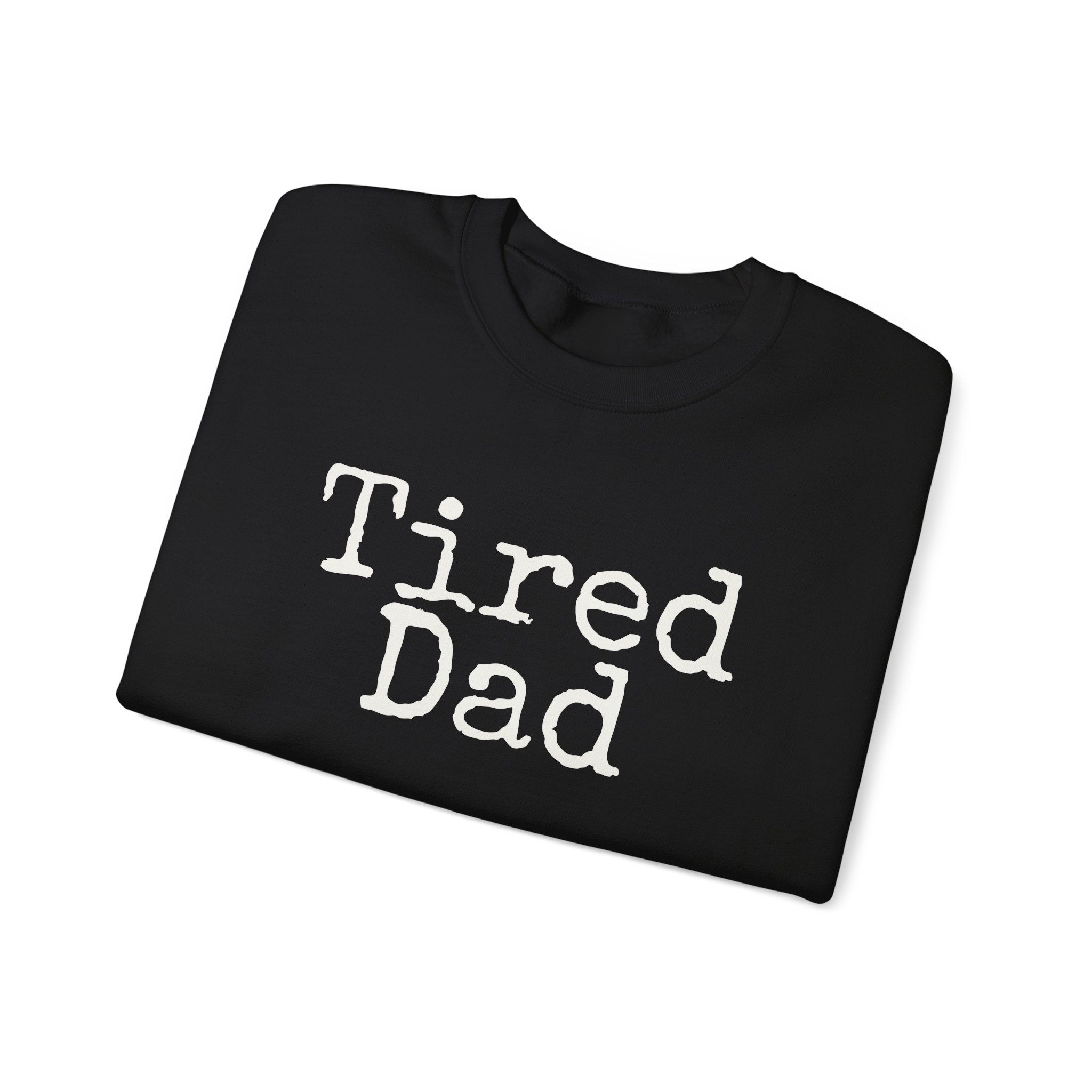 Tired Dad Sweatshirt (White Print) – Image 3