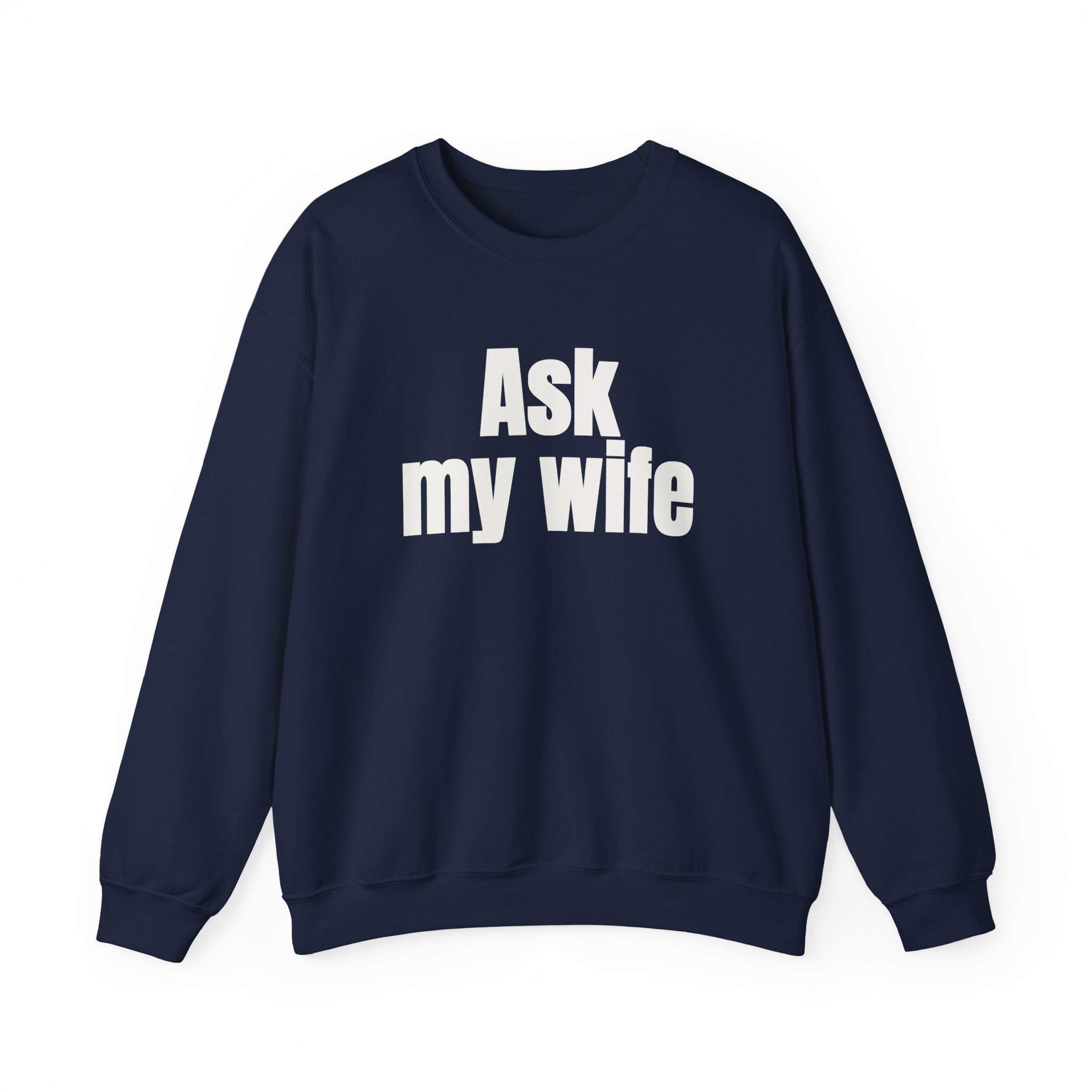 Ask My Wife Sweatshirt | Funny Sarcastic Sweatshirt | Gift for Husband - White Text - Sweatshirt - Image 17