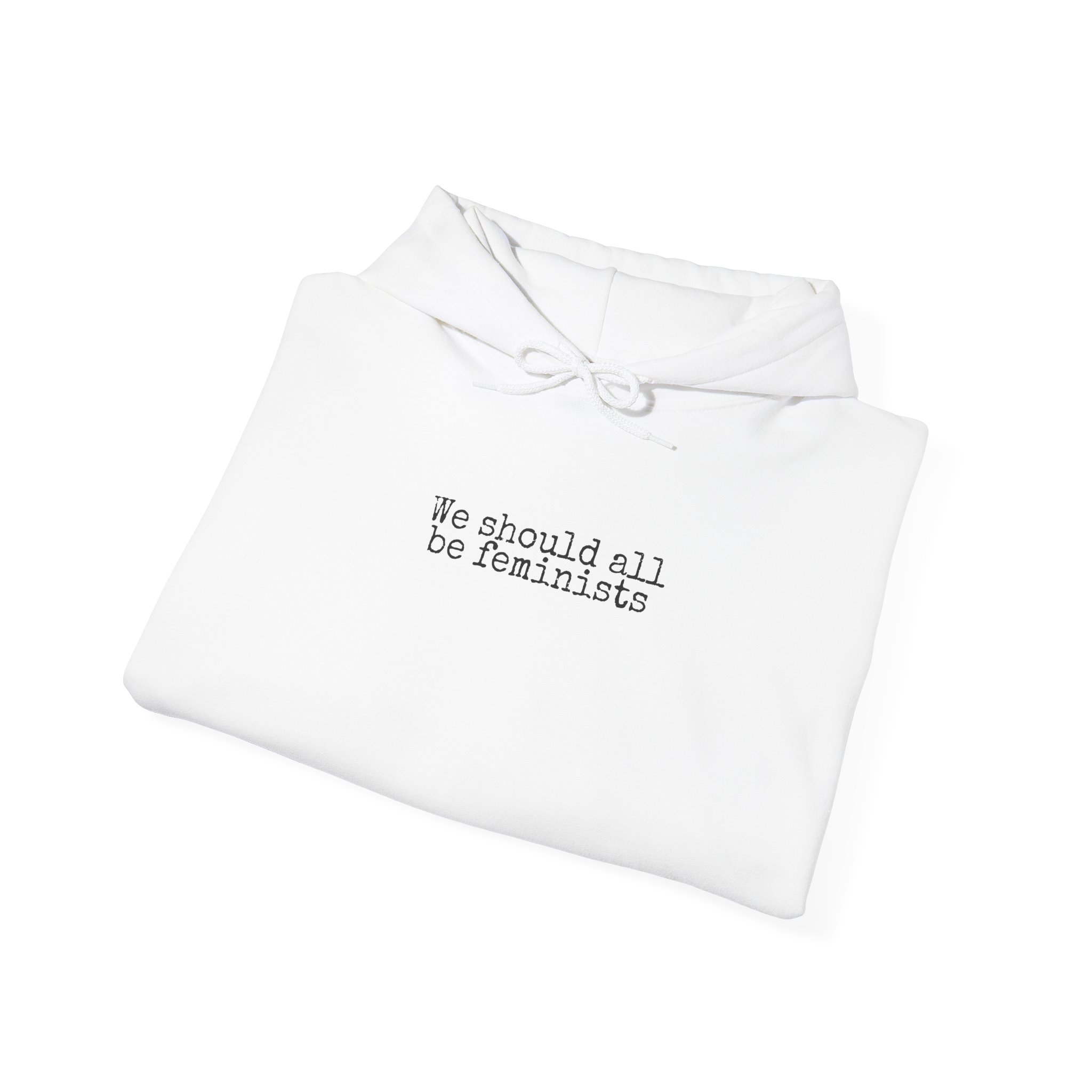 We Should All Be Feminists Hoodie | Bold Hoodie | Gift for Activists - Black Text - Hoodie - Image 4