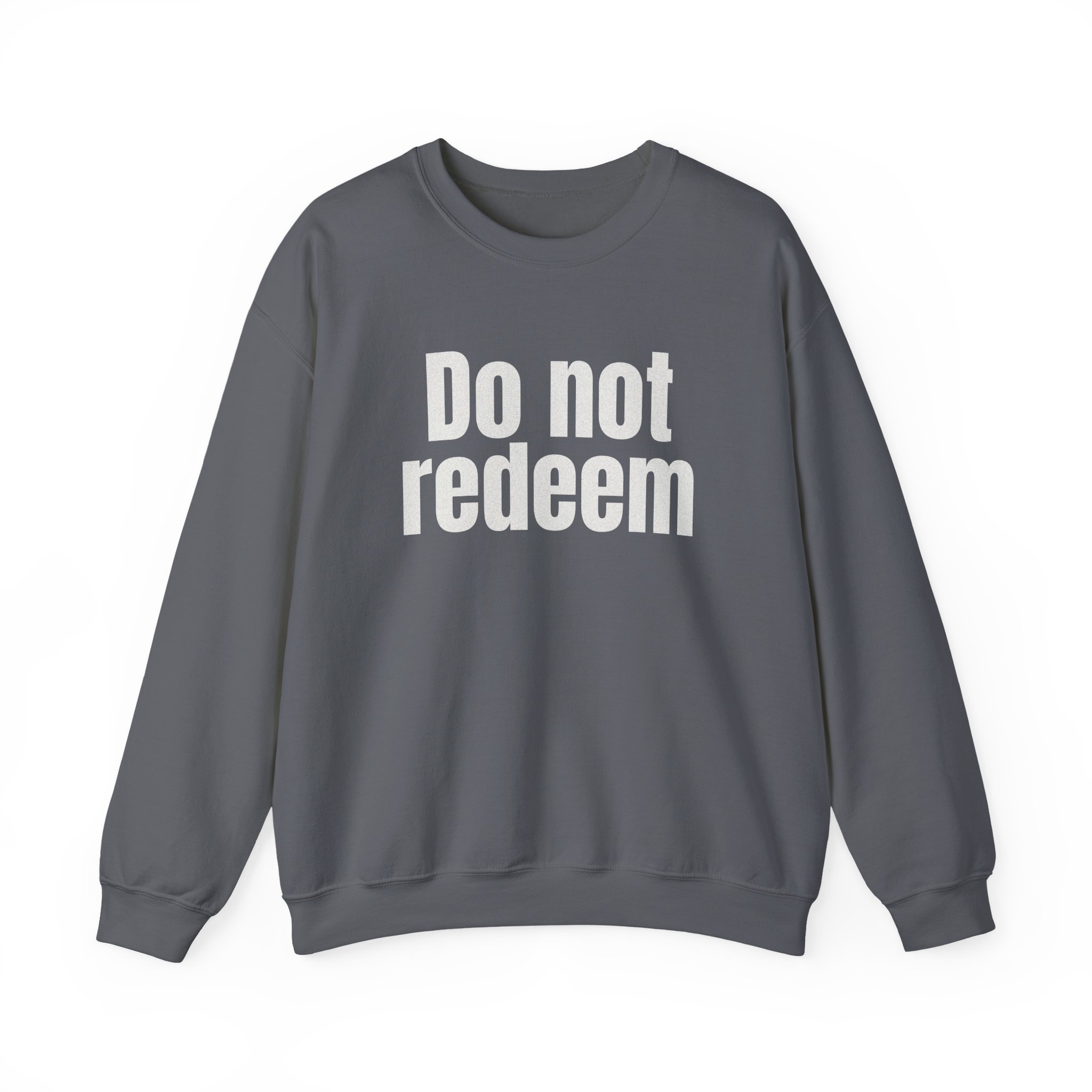 Do Not Redeem Sweatshirt | Funny Internet Sweatshirt | Gift for Meme Lover - White Text - Sweatshirt - Image 13