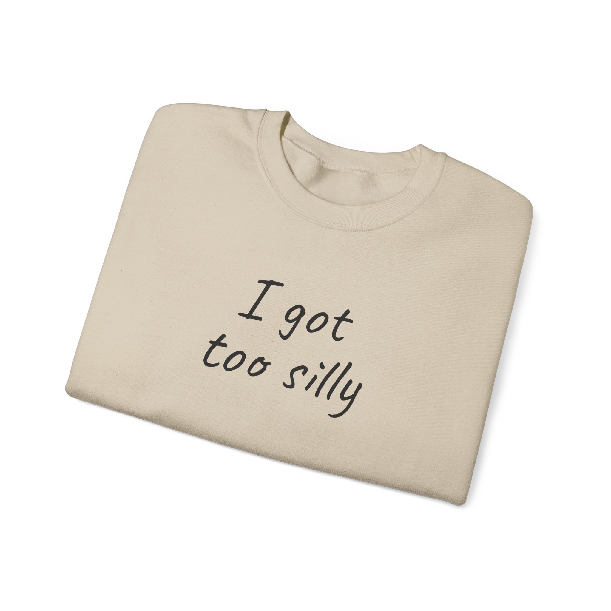 I Got Too Silly Sweatshirt (Black Print) - Image 7