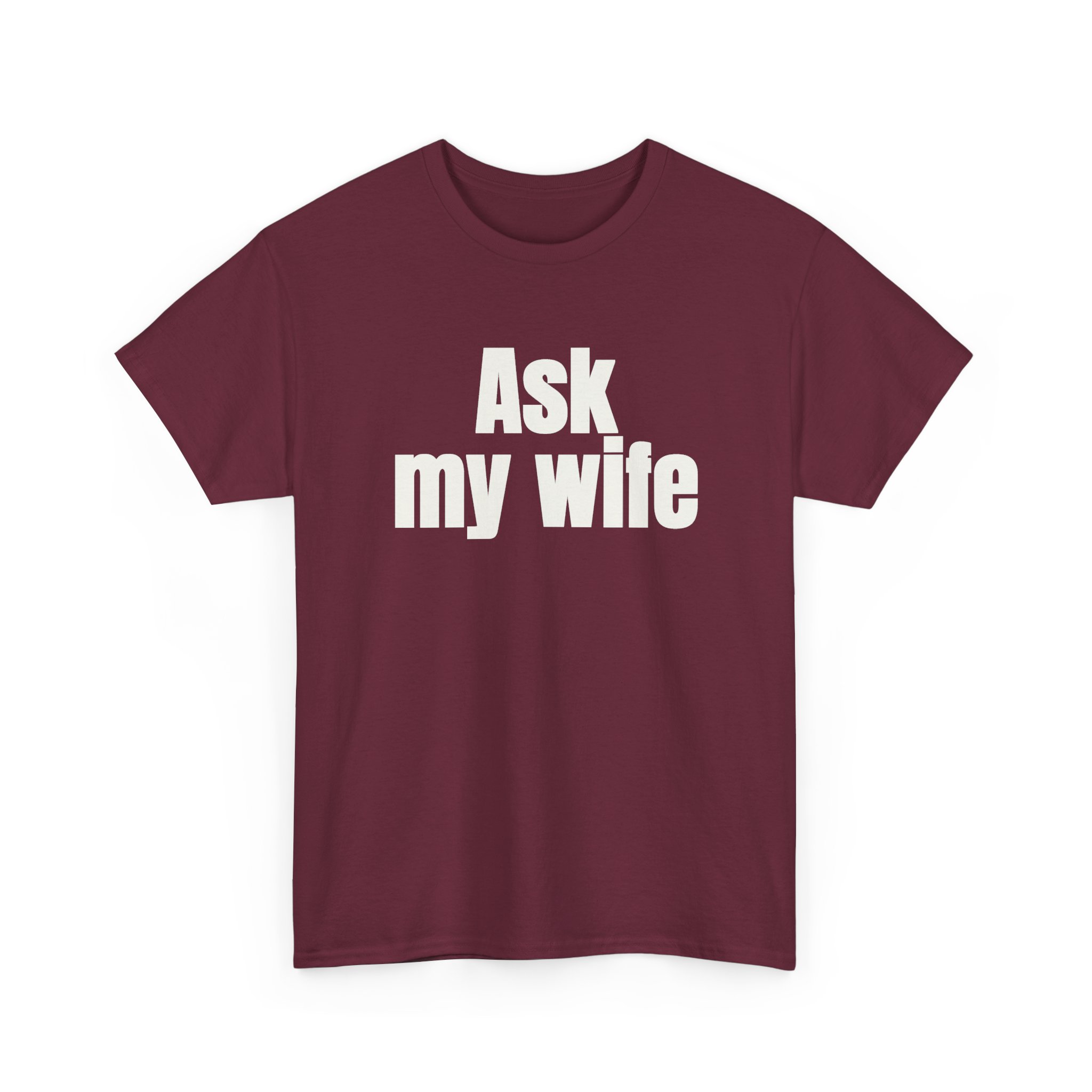 Ask My Wife Shirt | Funny Sarcastic Tee | Gift for Husband - White Text - T-Shirt - Image 7