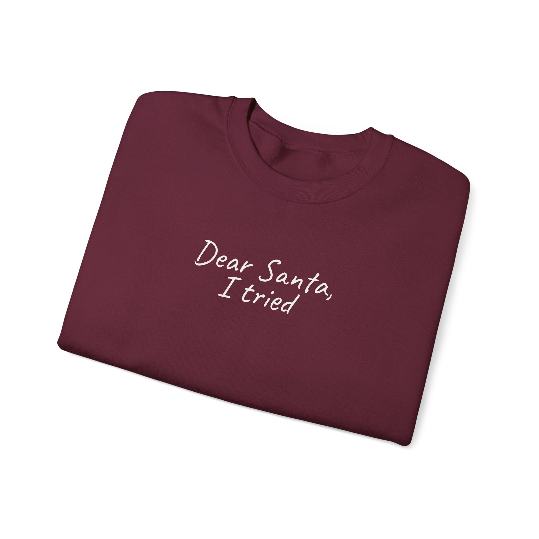 Dear Santa, I Tried Sweatshirt | Funny Holiday Sweatshirt | Gift for Kids - White Text - Sweatshirt - Image 7