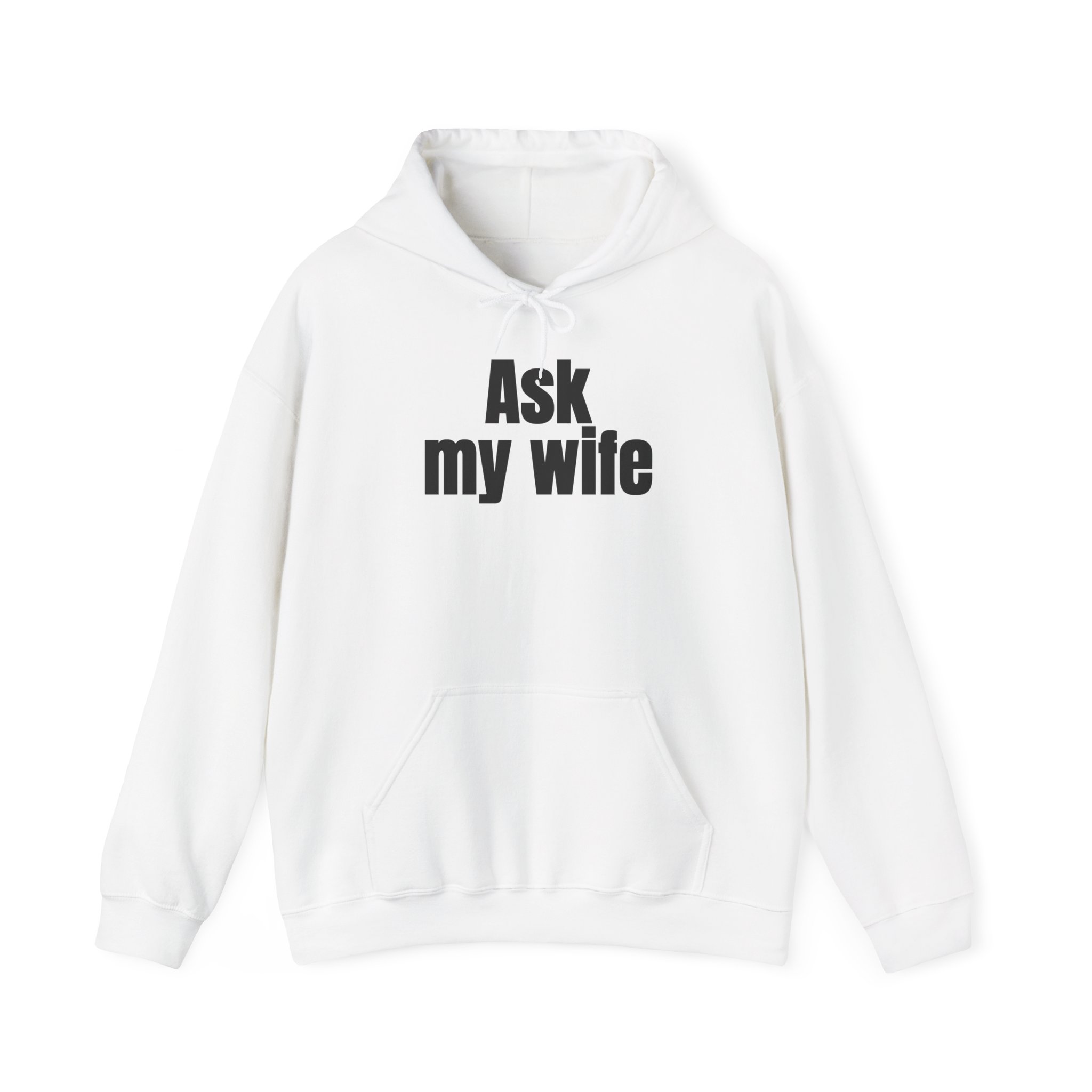 Ask My Wife Hoodie | Funny Sarcastic Hoodie | Gift for Husband - Black Text - Hoodie