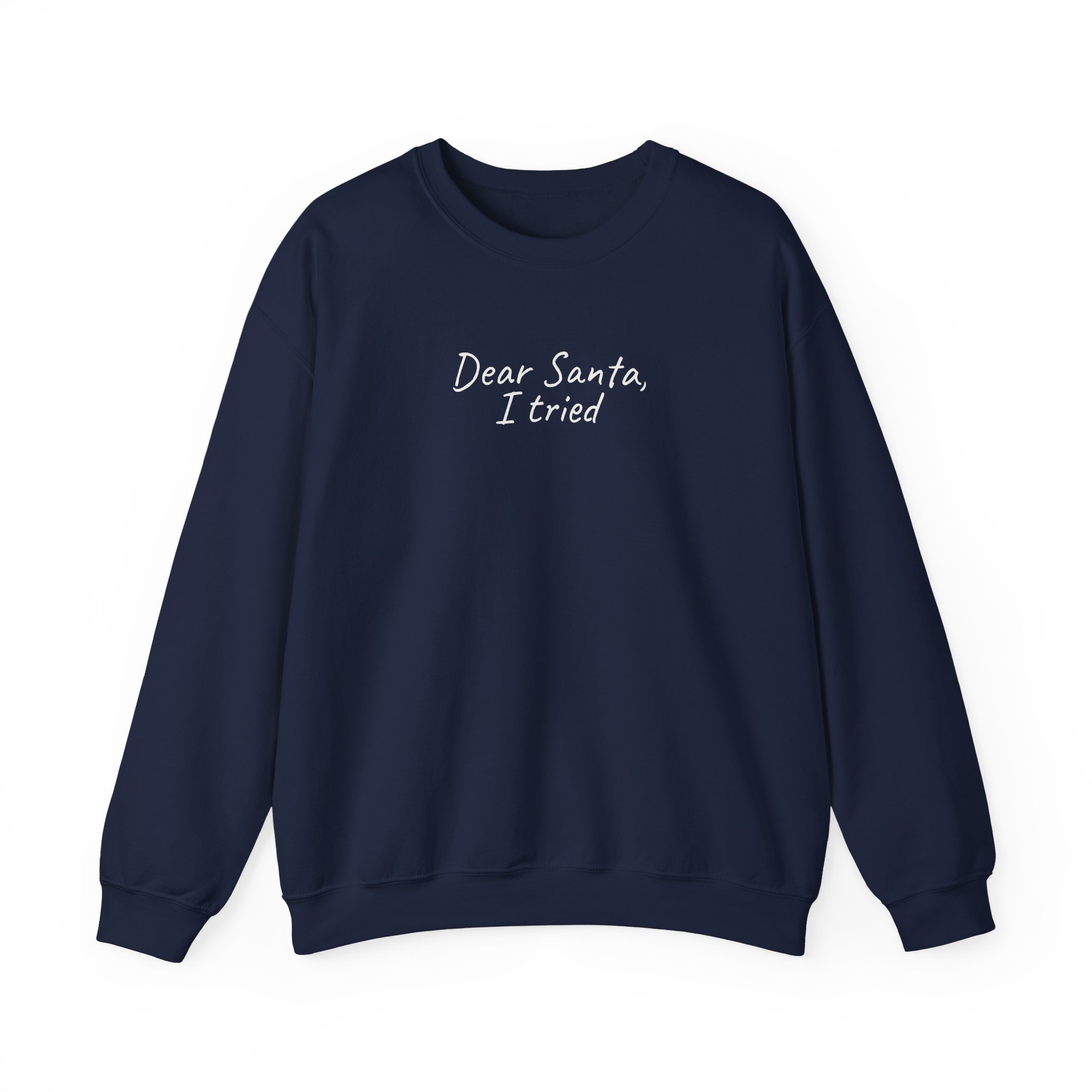 Dear Santa, I Tried Sweatshirt | Funny Holiday Sweatshirt | Gift for Kids - White Text - Sweatshirt - Image 17